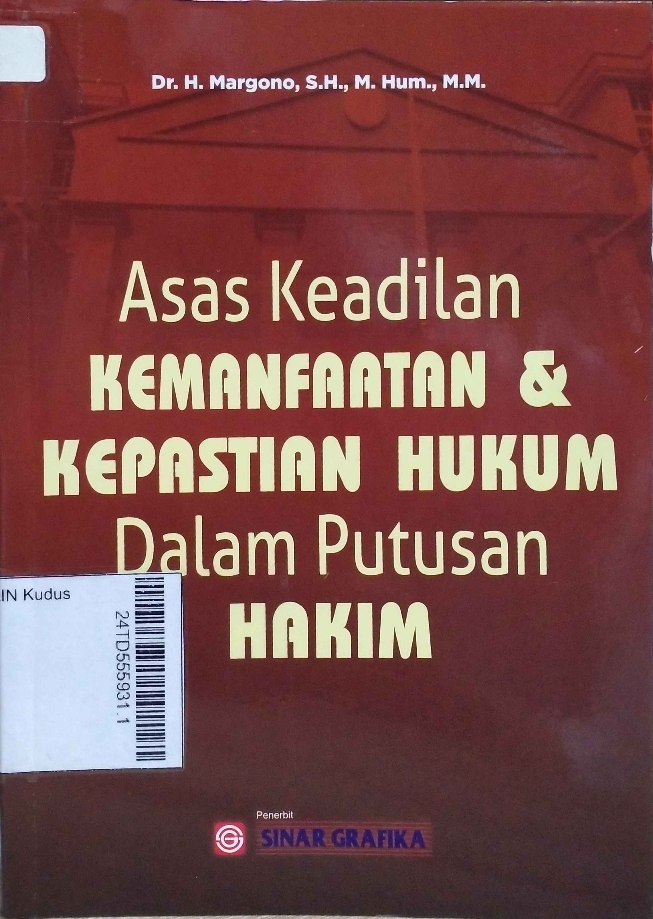 Asas Keadilan Kemanfaatan & Kepastian Hukum Dalam Putusan Hakim