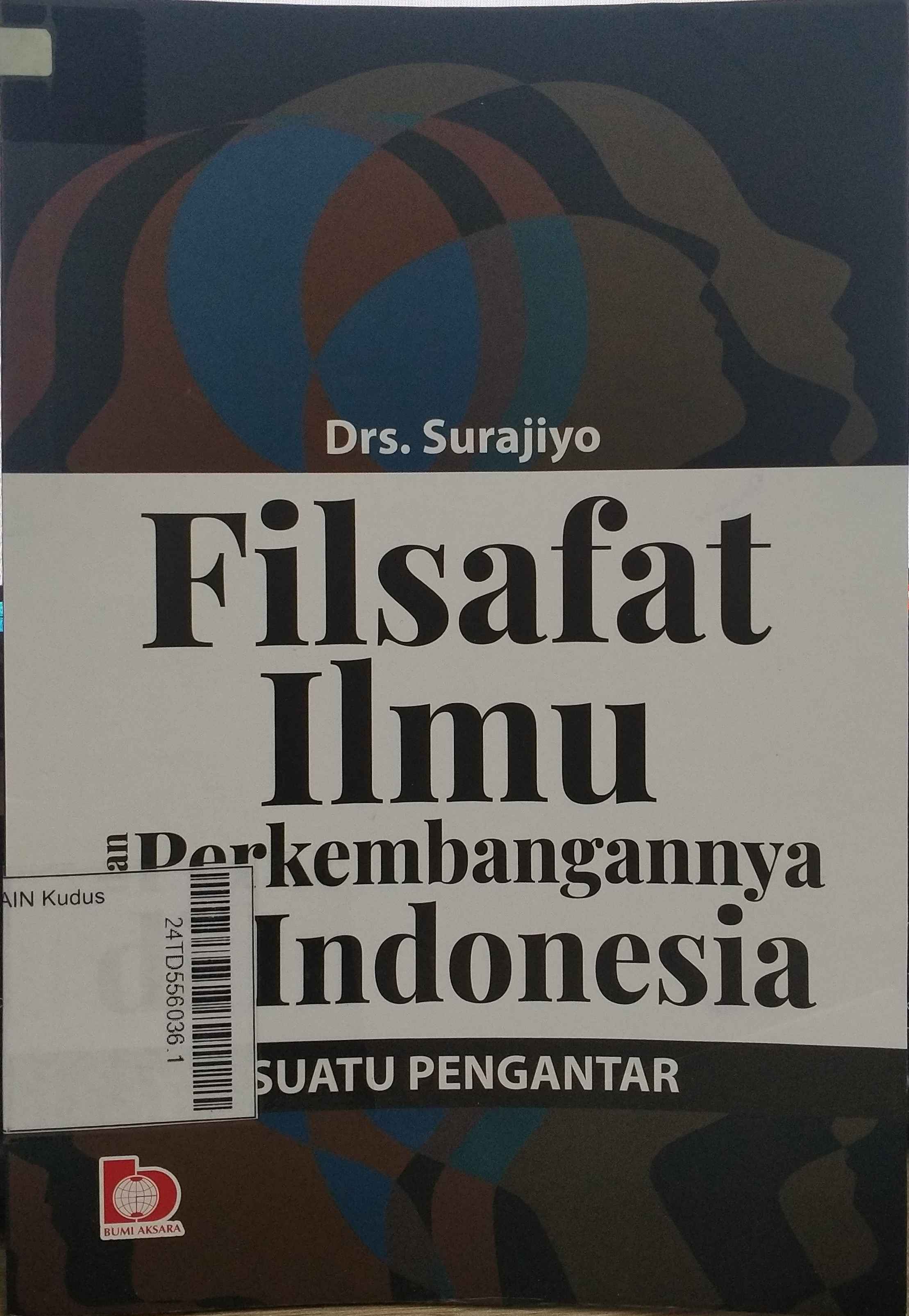 Filsafat Ilmu dan Perkembangannya di Indonesia : Suatu pengantar