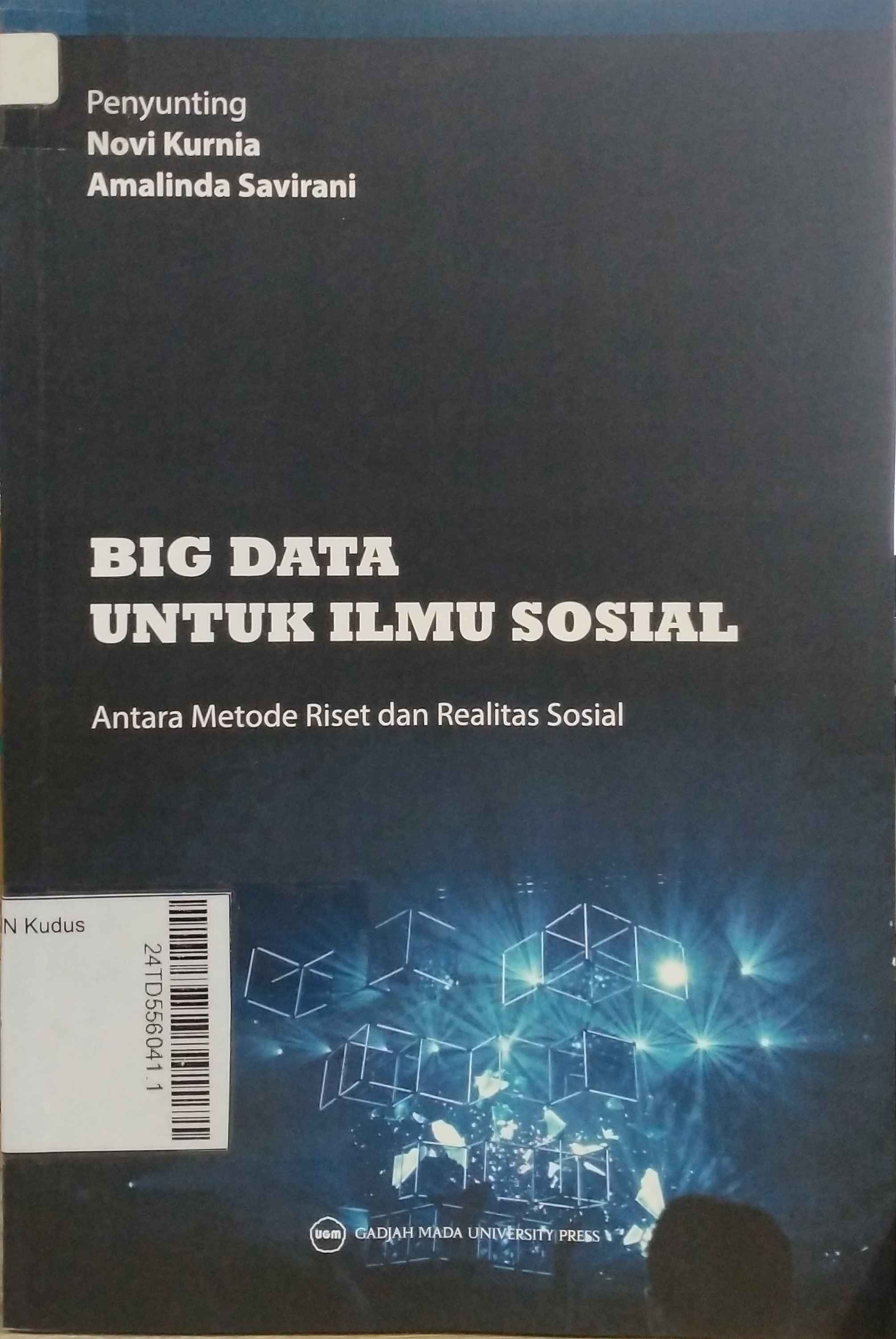 Big Data Untuk Ilmu Sosial : Antara metode riset dan realitas sosial