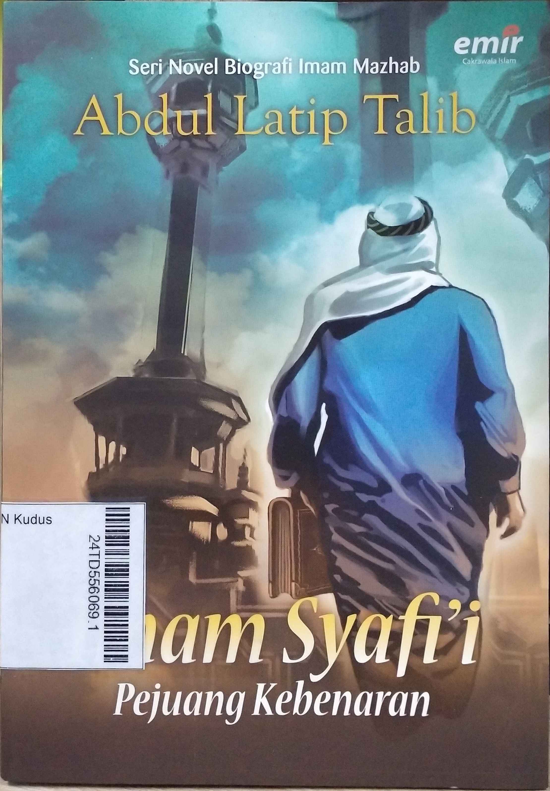 Imam Syafi'i : pejuang kebenaran