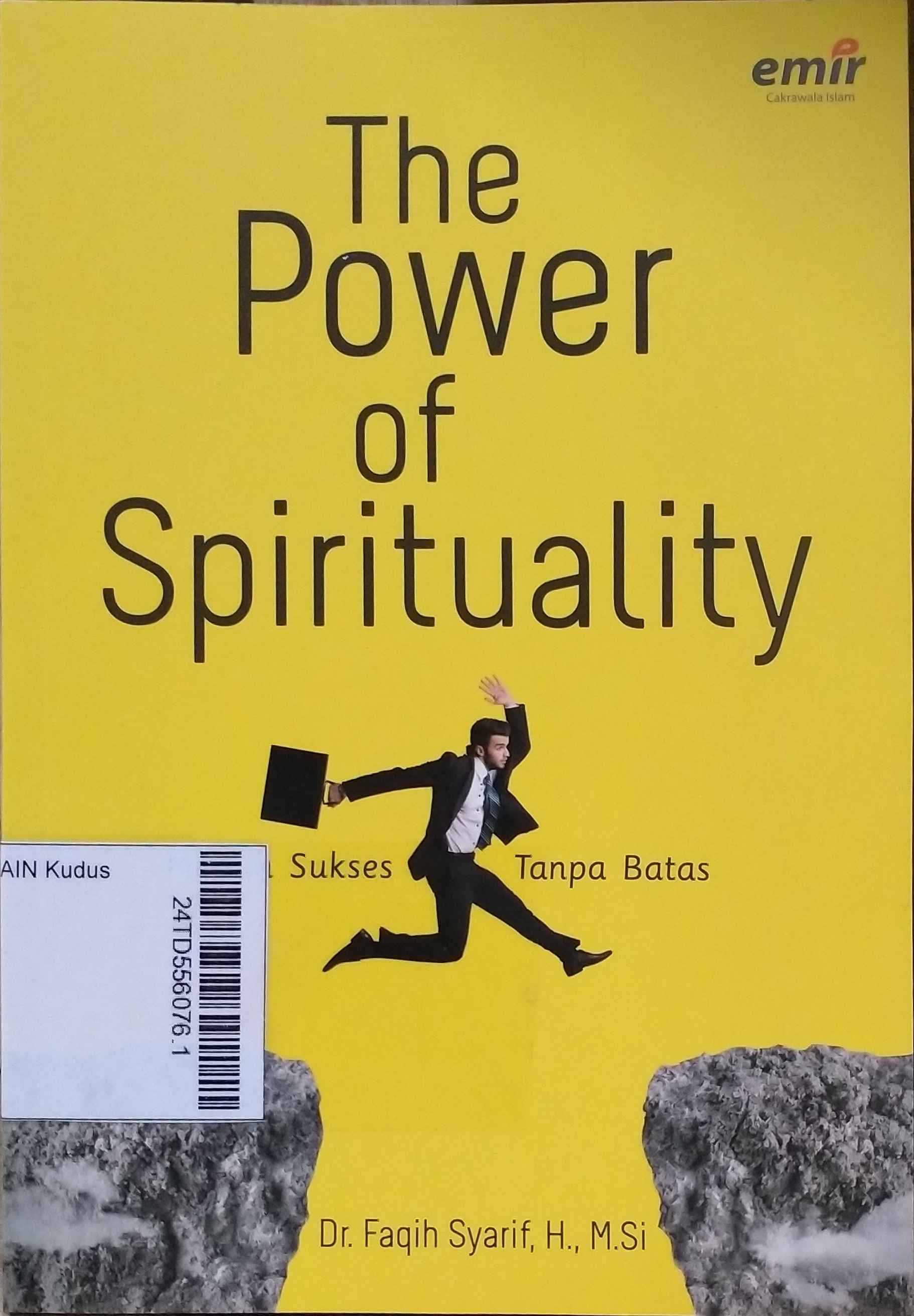 The Power of Spirituality : meraih sukses tanpa batas