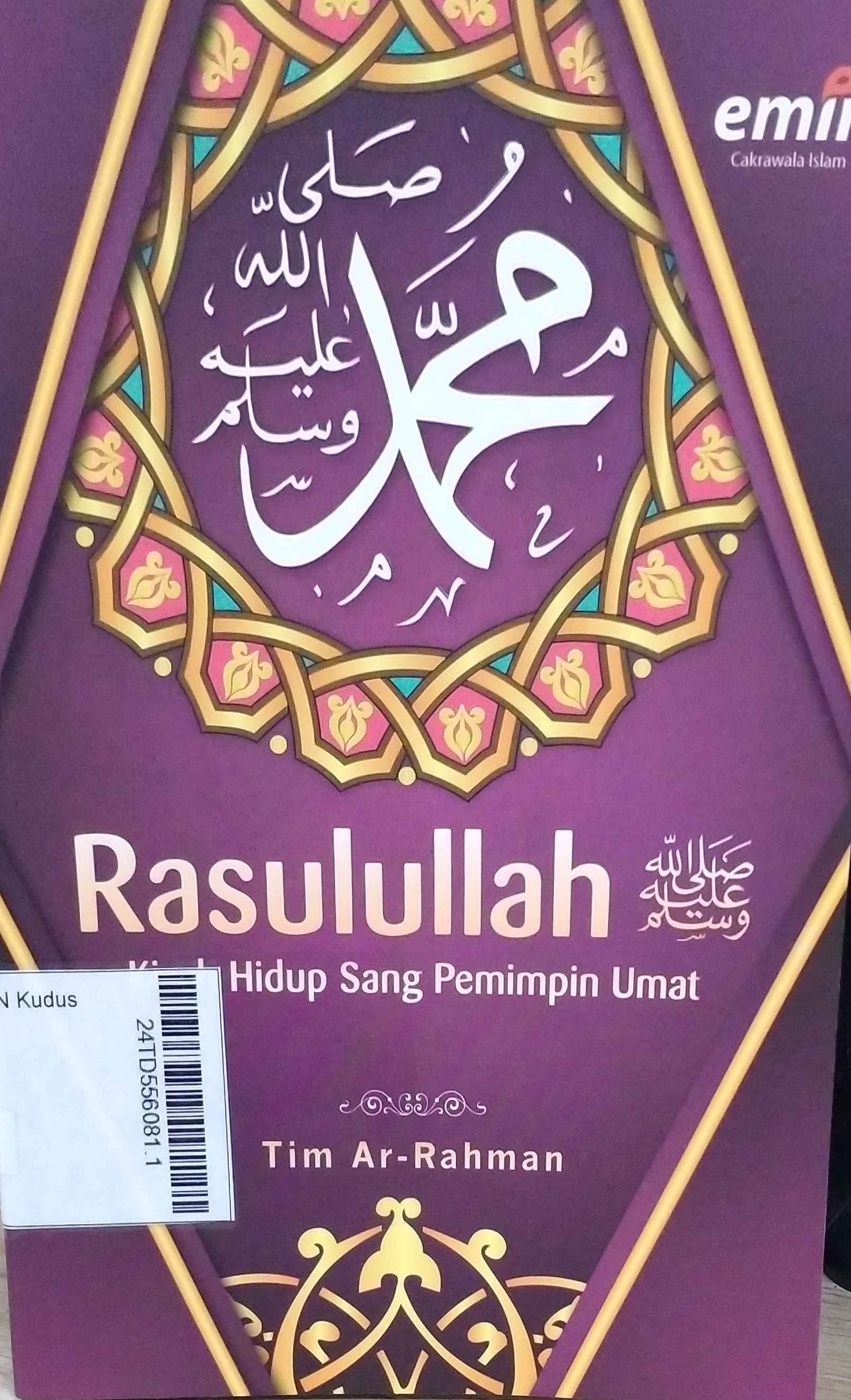 Muhammad Rasulullah SAW : kisah hidup sang pemimpin umat