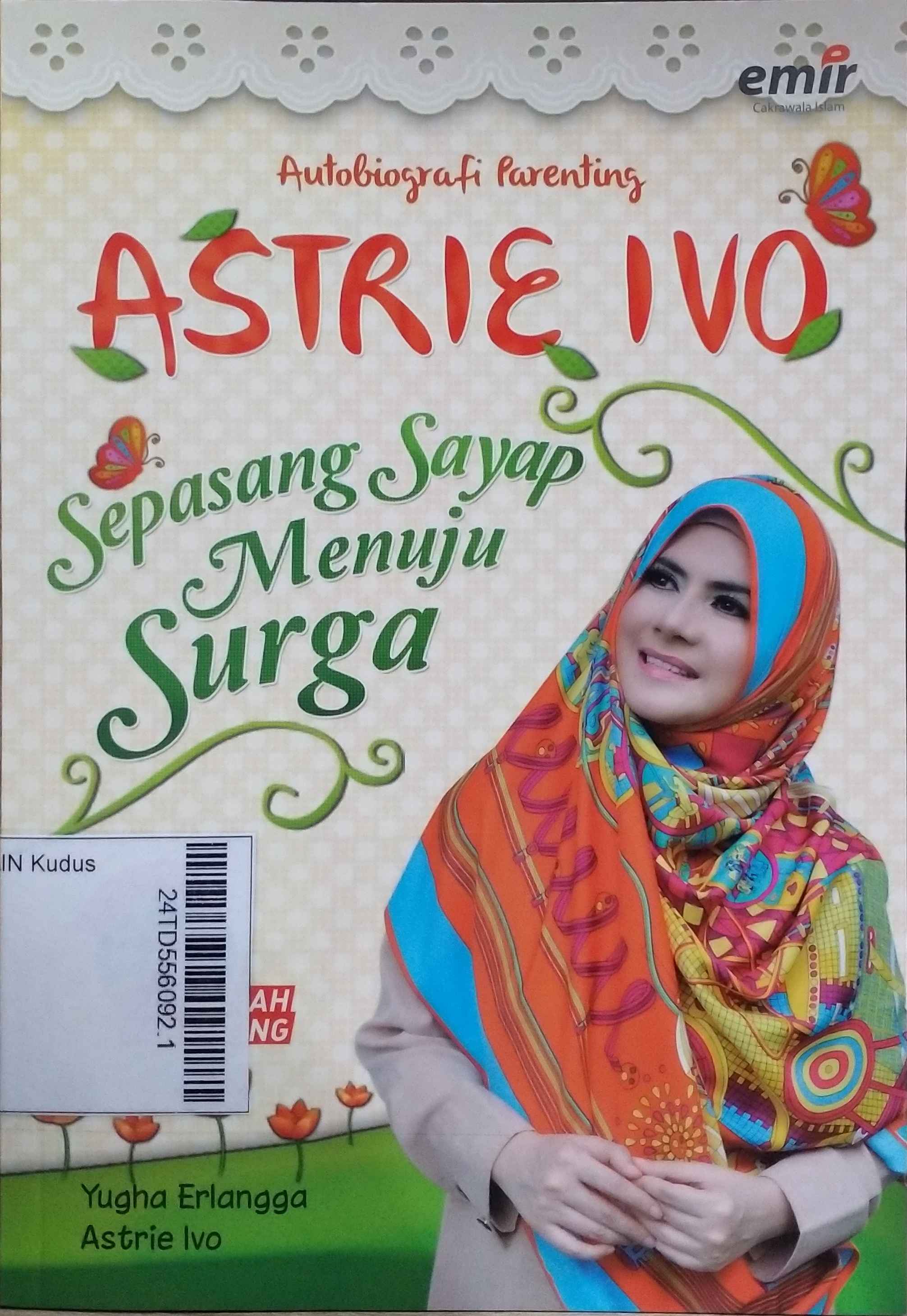 Astrie Ivo : sepasang sayap menuju surga (autobiografi parenting)