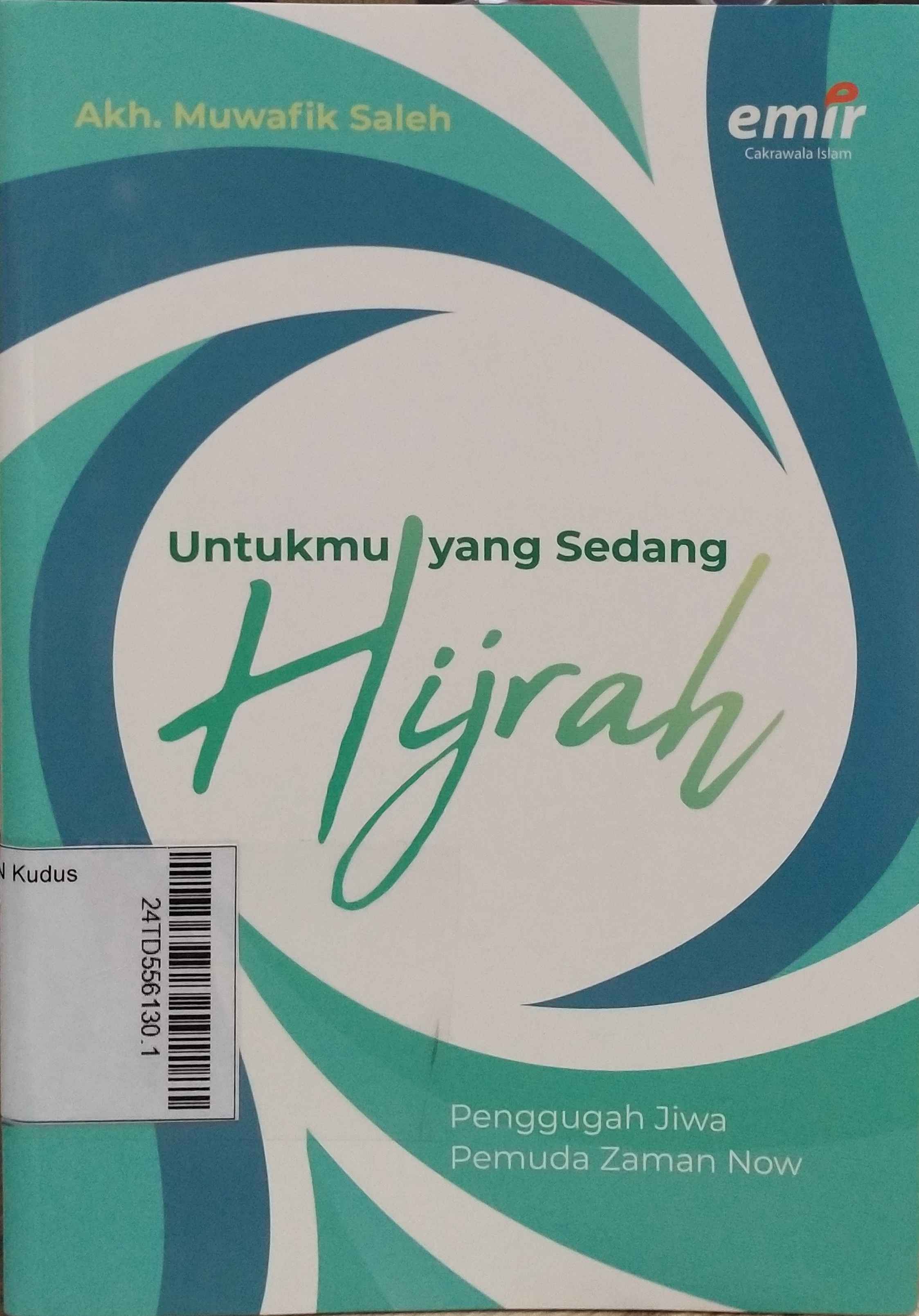 Untukmu Yang Sedang Hijrah : penggugah jiwa pemuda zaman now