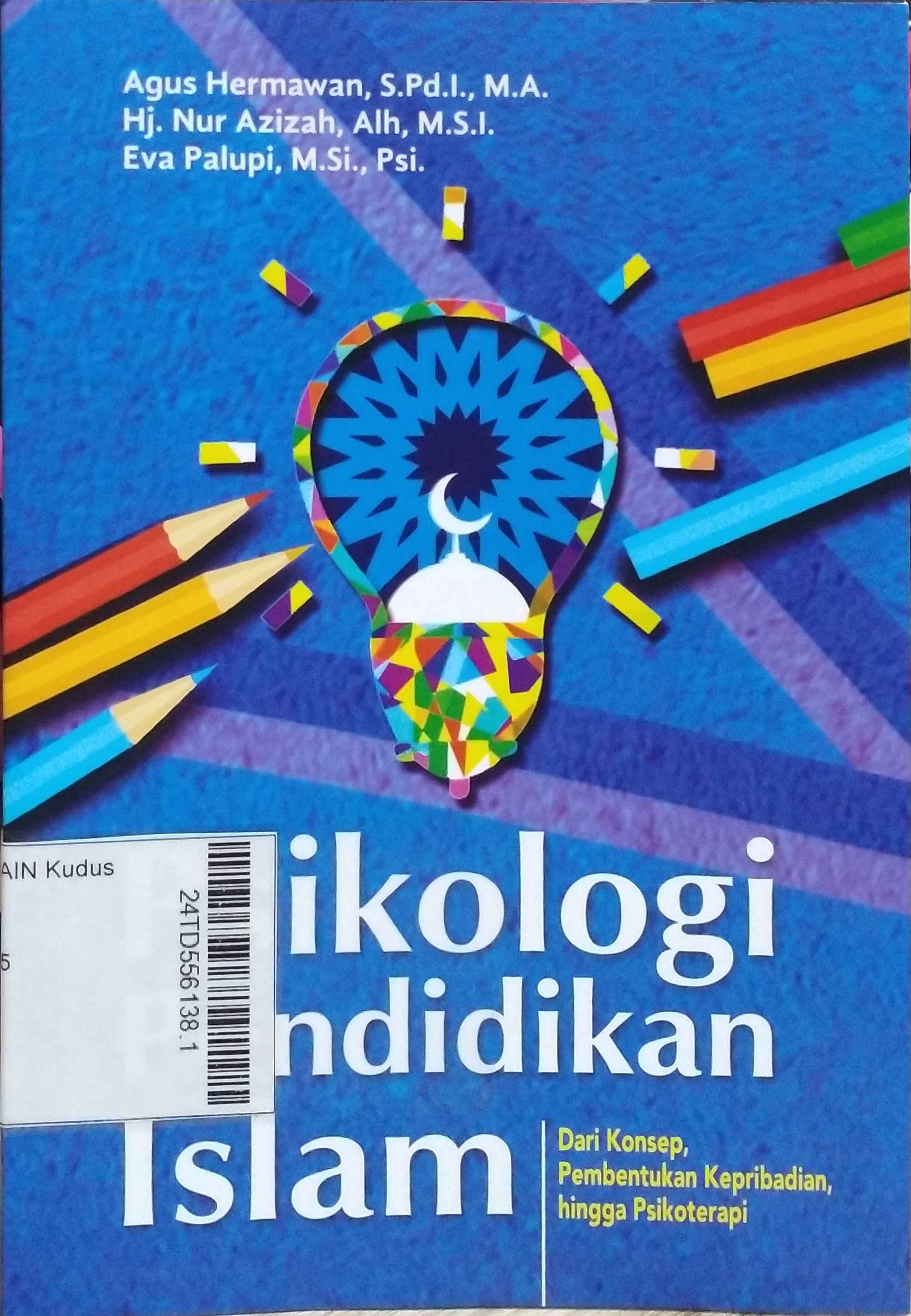 Psikologi Pendidikan Islam : dari konsep, pembentukan kepribadian, hingga psikoterapi