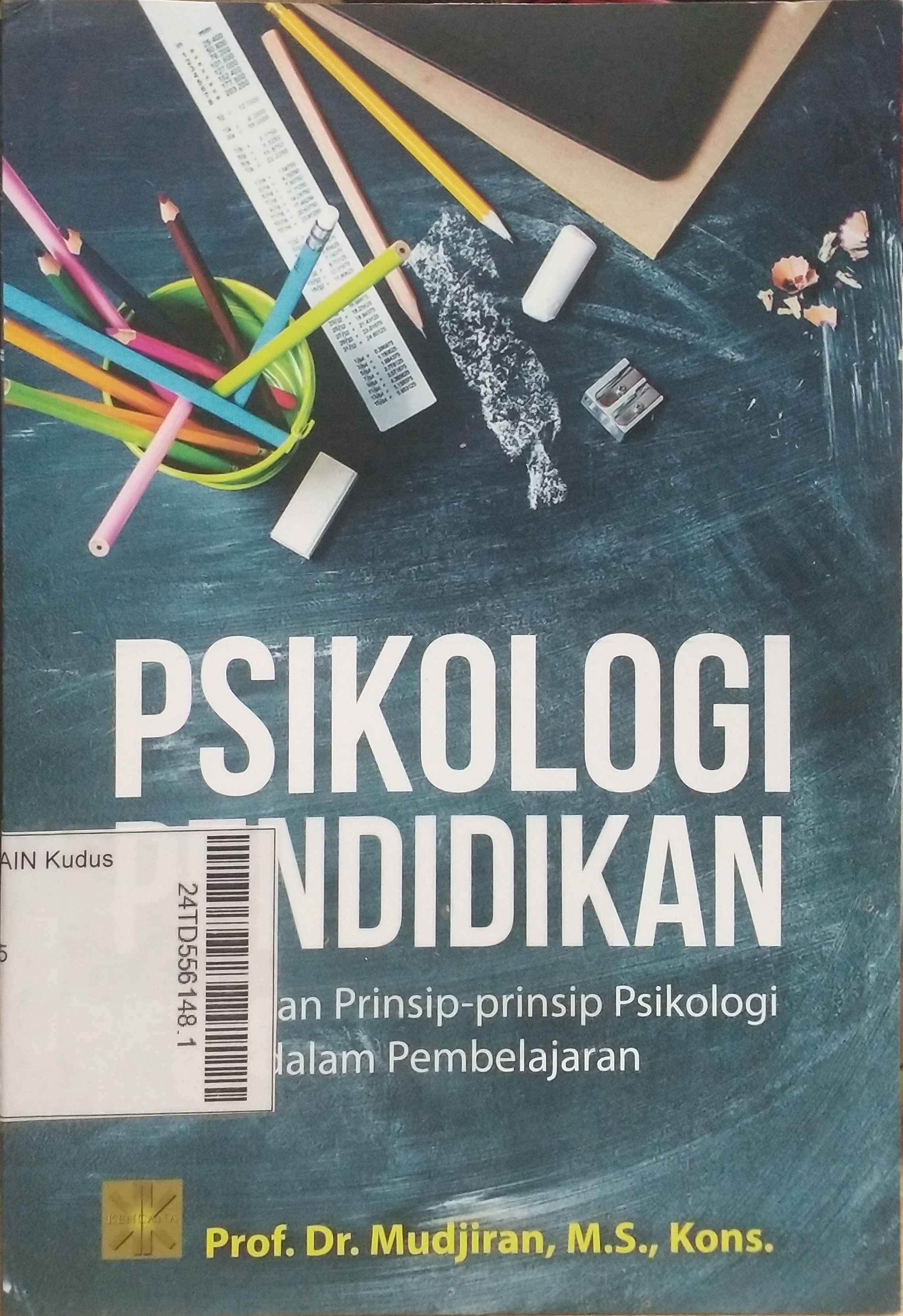 Psikologi Pendidikan : Penerapan prinsip-prinsip psikologi dalam pembelajaran