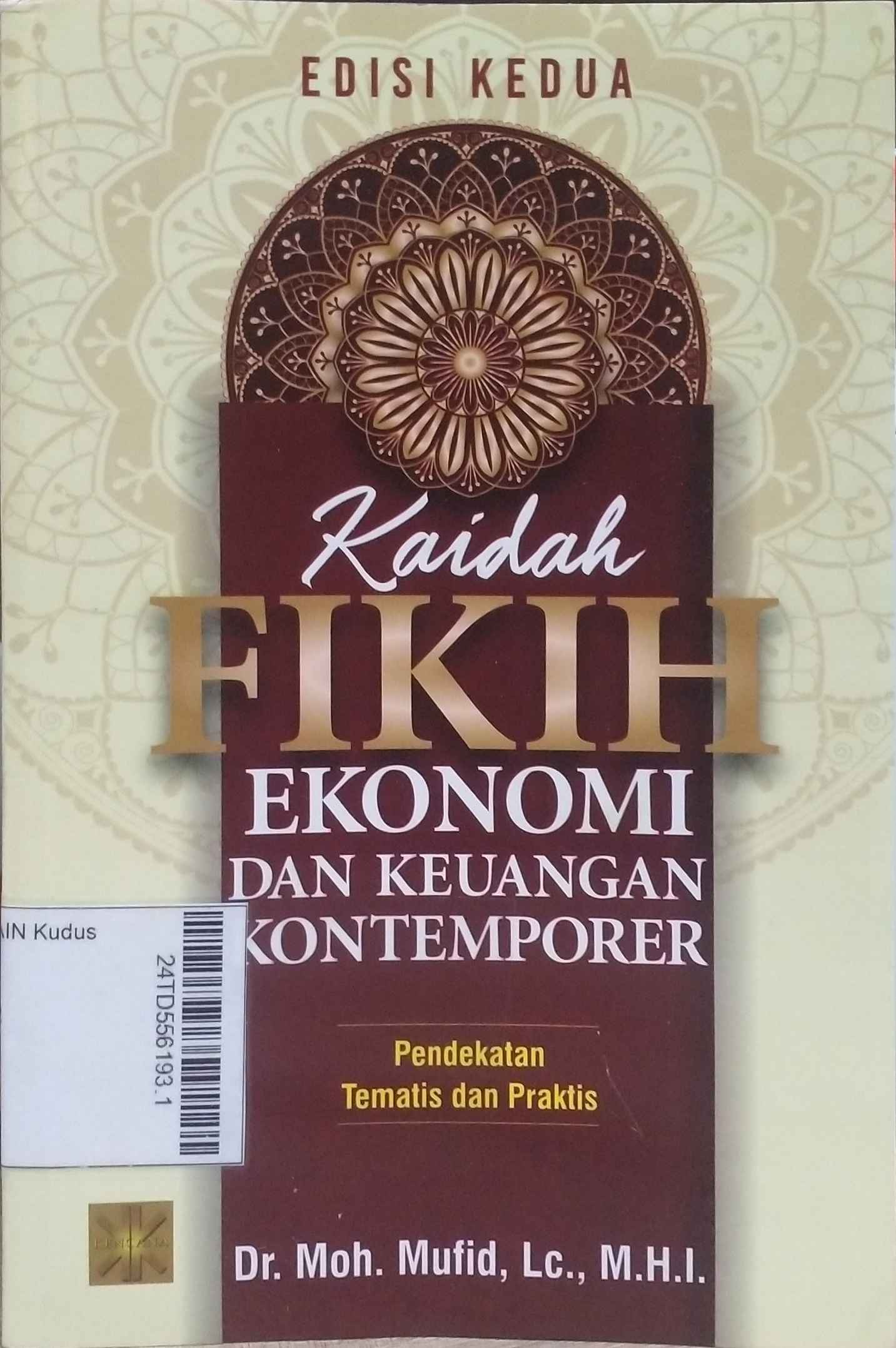 Kaidah Fikih Ekonomi dan Keuangan Kontemporer : pendekatan tematis dan praktis