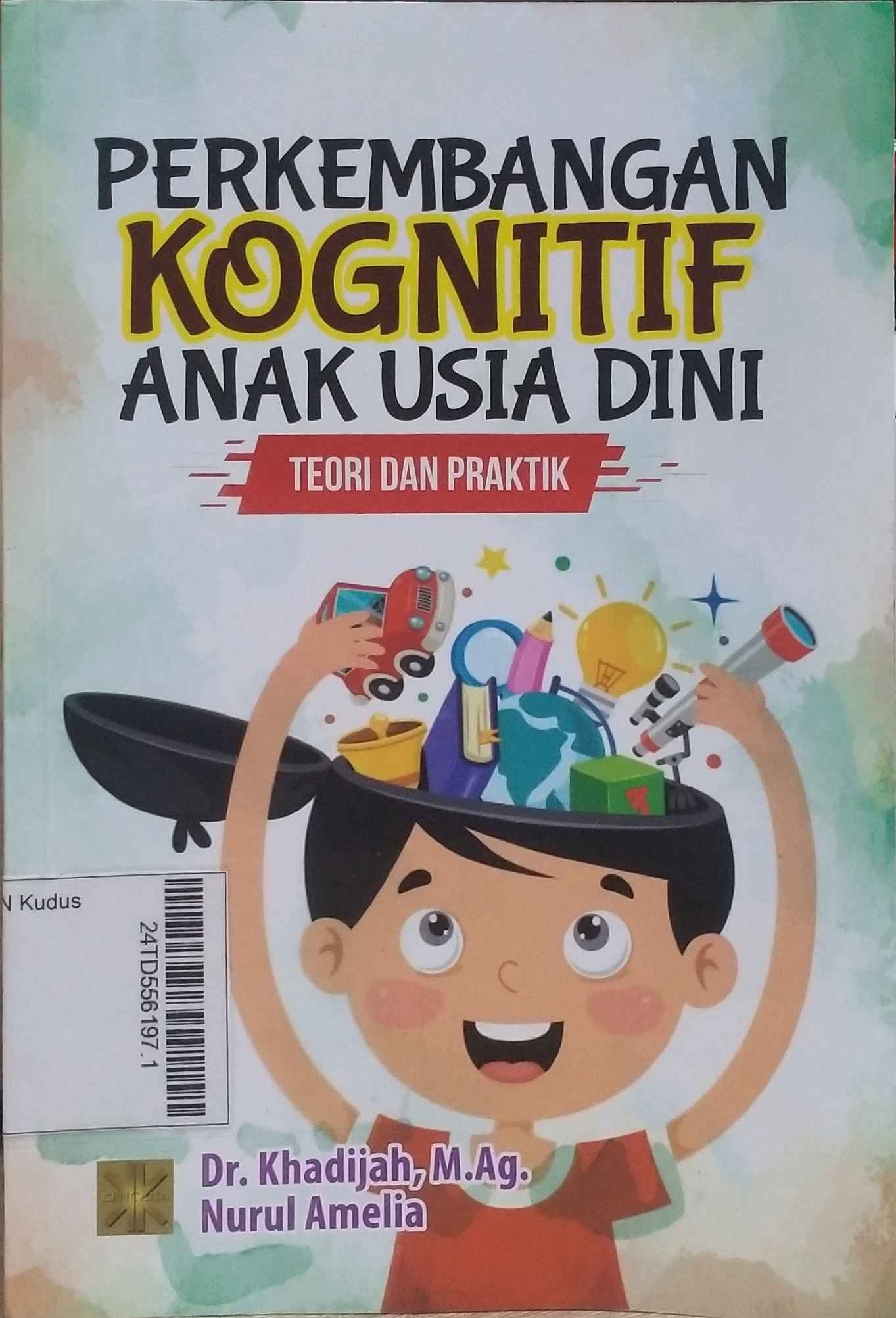 Perkembangan Kognitif Anak Usia Dini : teori dan praktik