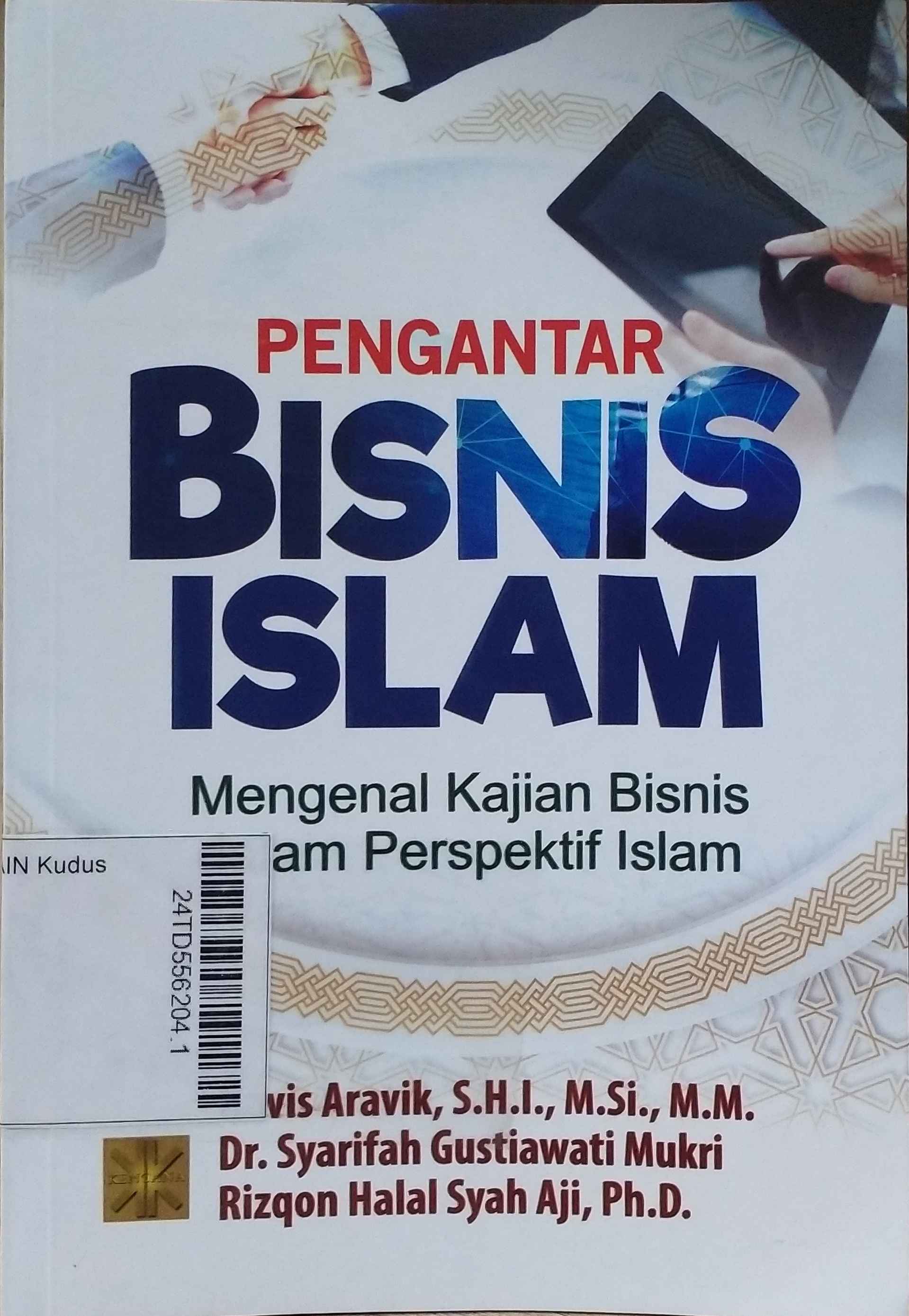 Pengantar Bisnis Islam : mengenal kajian bisnis dalam perspektif Islam