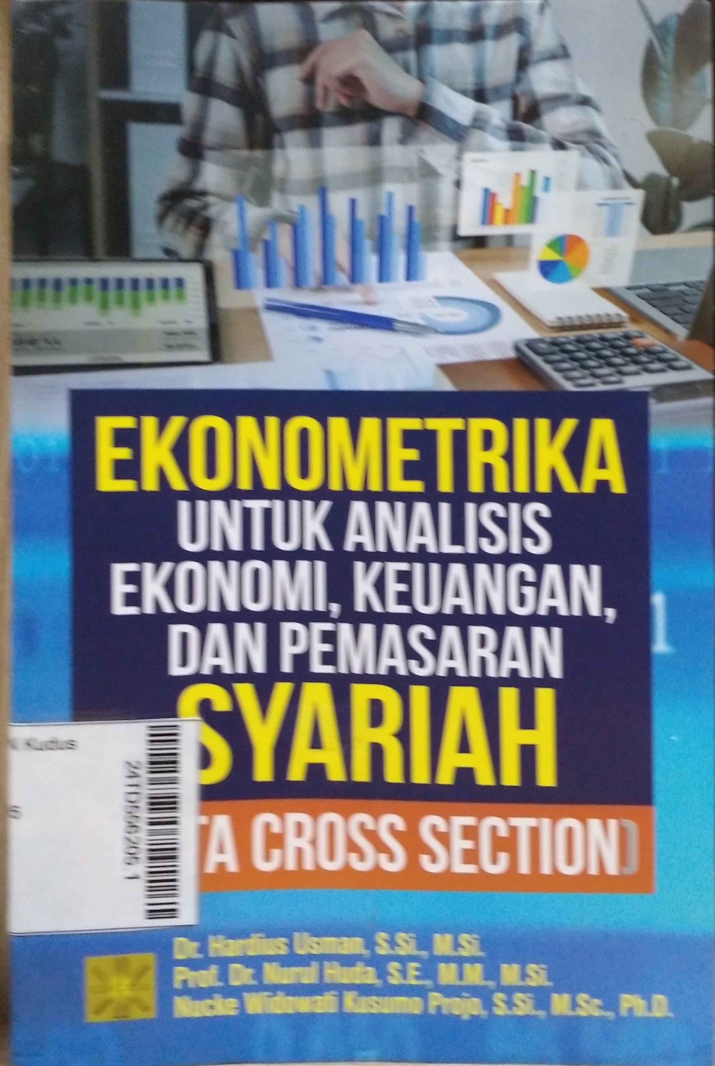 Ekonometrika untuk Analisis Ekonomi, Keuangan, dan Pemasaran Syariah (Data Cross Section)