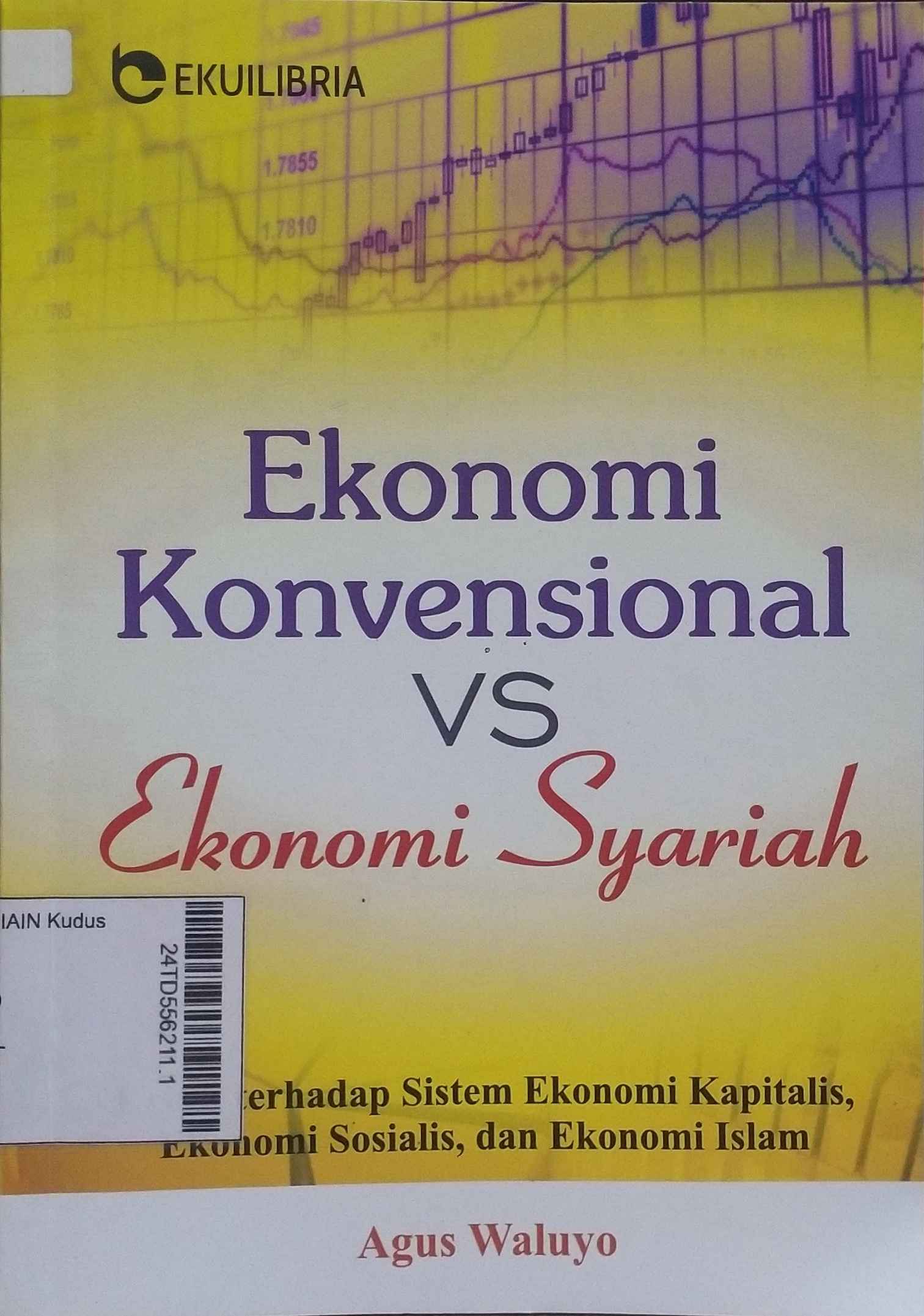 Ekonomi Konvensional VS Ekonomi Syariah : Kritik terhadap sistem ekonomi kapitalis, ekonomi sosialis, dan ekonomi Islam