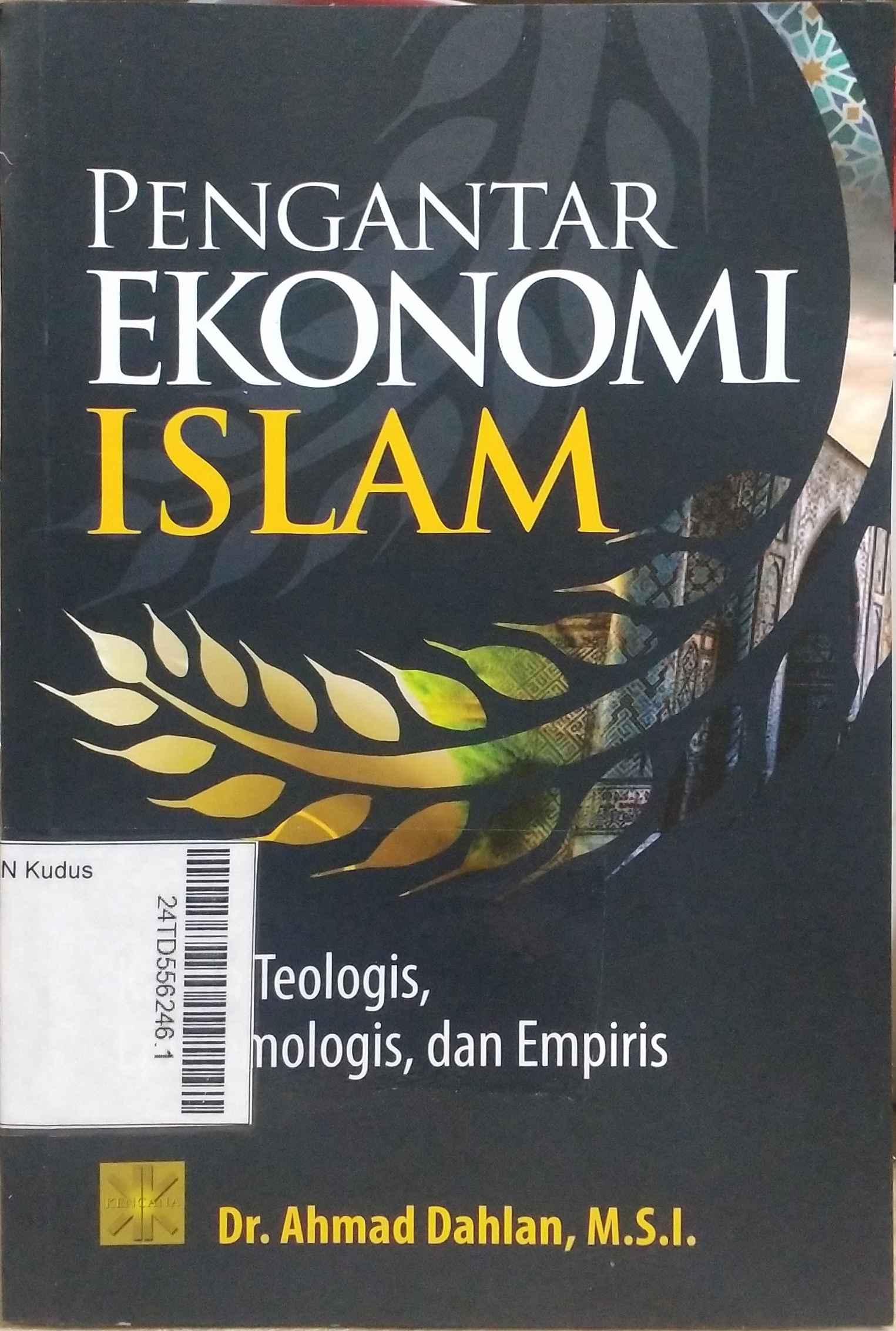 Pengantar Ekonomi Islam : Kajian teologis, epistemologis, dan empiris