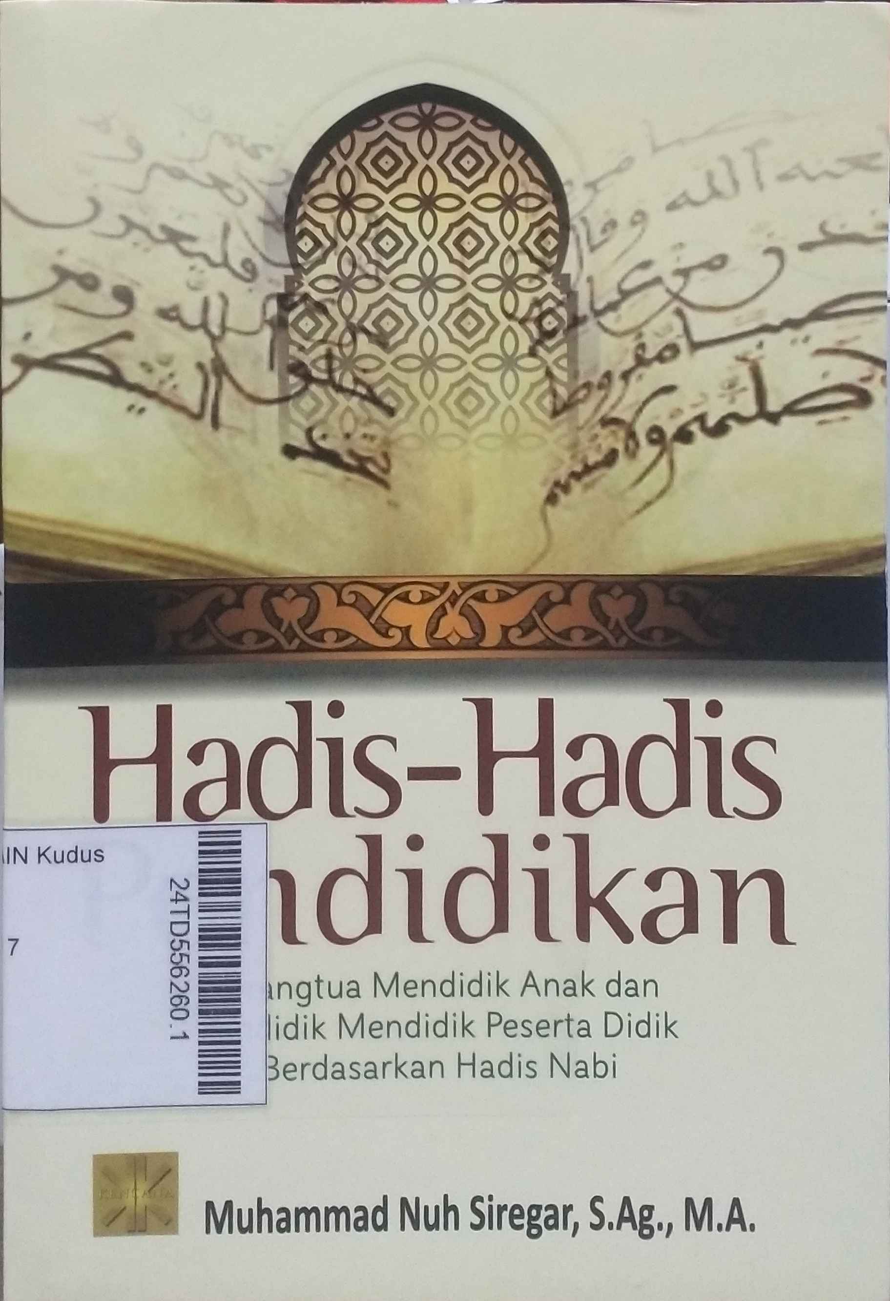 Hadis-Hadis Pendidikan : orang tua mendidik anak dan pendidik mendidik peserta didik berdasarkan hadis nabi