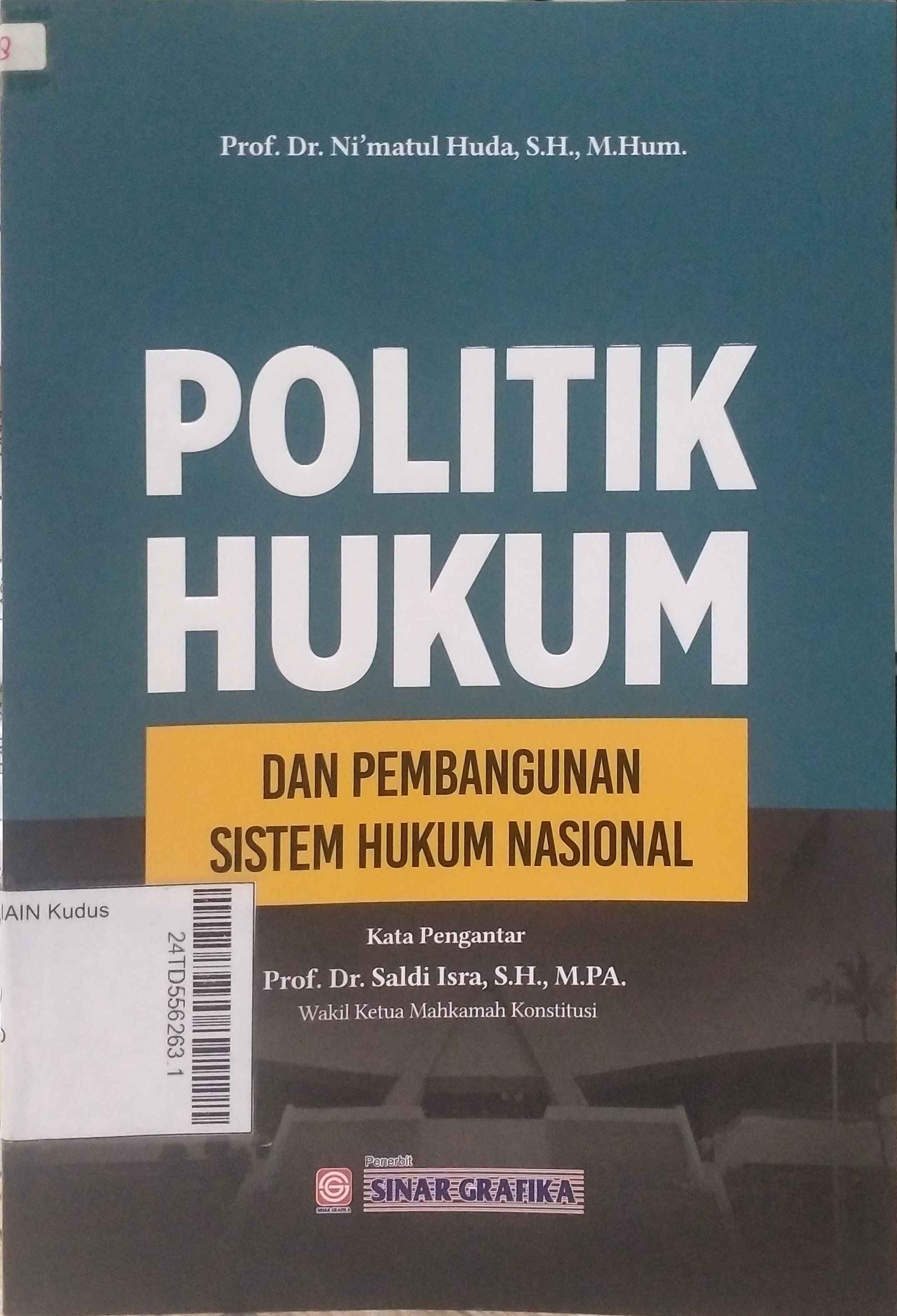 Politik Hukum : Dan pembangunan sistem hukum nasional