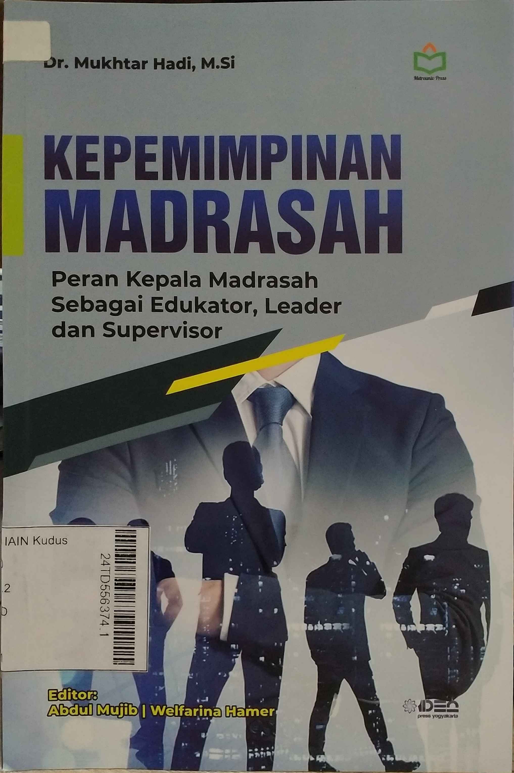 Kepemimpinan Madrasah : Peran kepala madrasah sebagai edukator, leader dan supervisor