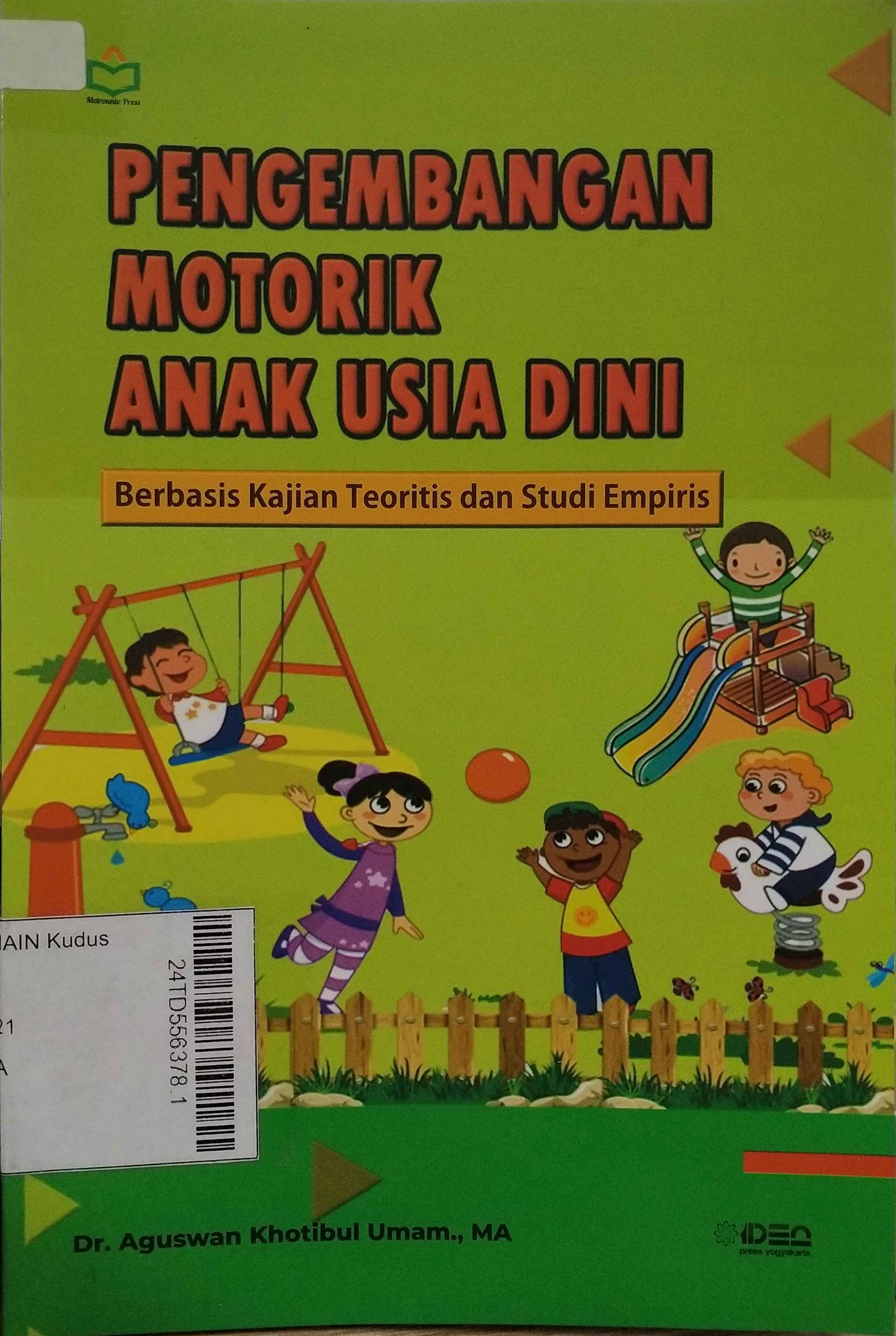 Pengembangan Motorik Anak Usia Dini : Berbasis kajian teoritis dan studi empiris