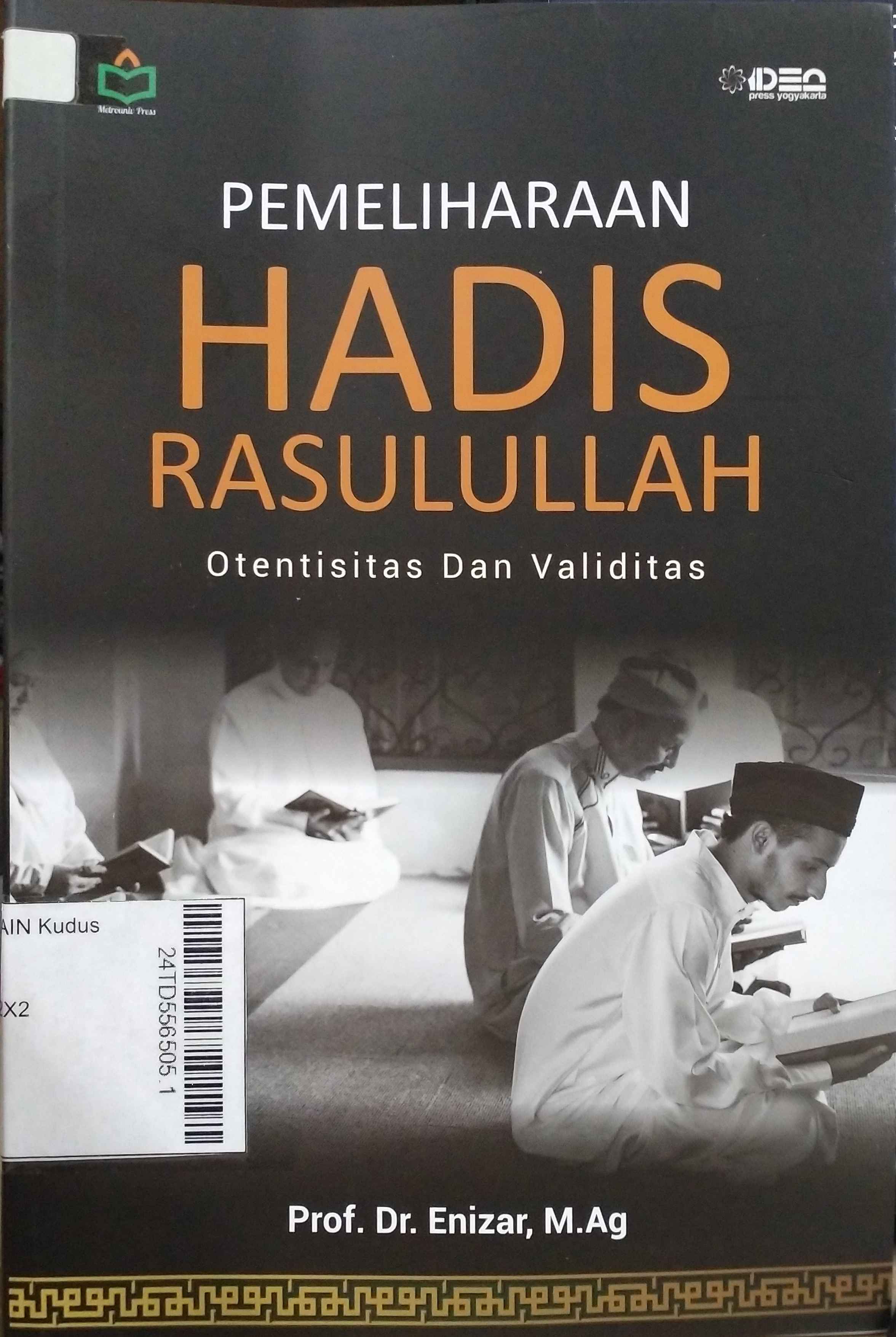 Pemeliharaan Hadis Rasulullah : Orientalis dan validitas