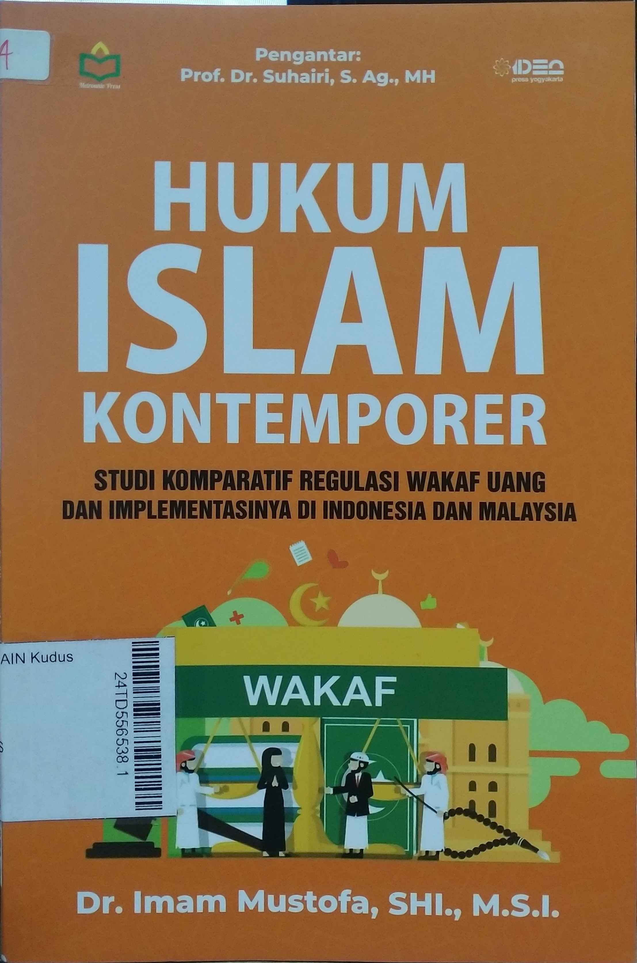 Hukum Islam Kontemporer : Studi komparatif regulasi wakaf uang dan implementasinya di Indonesia dan Malaysia