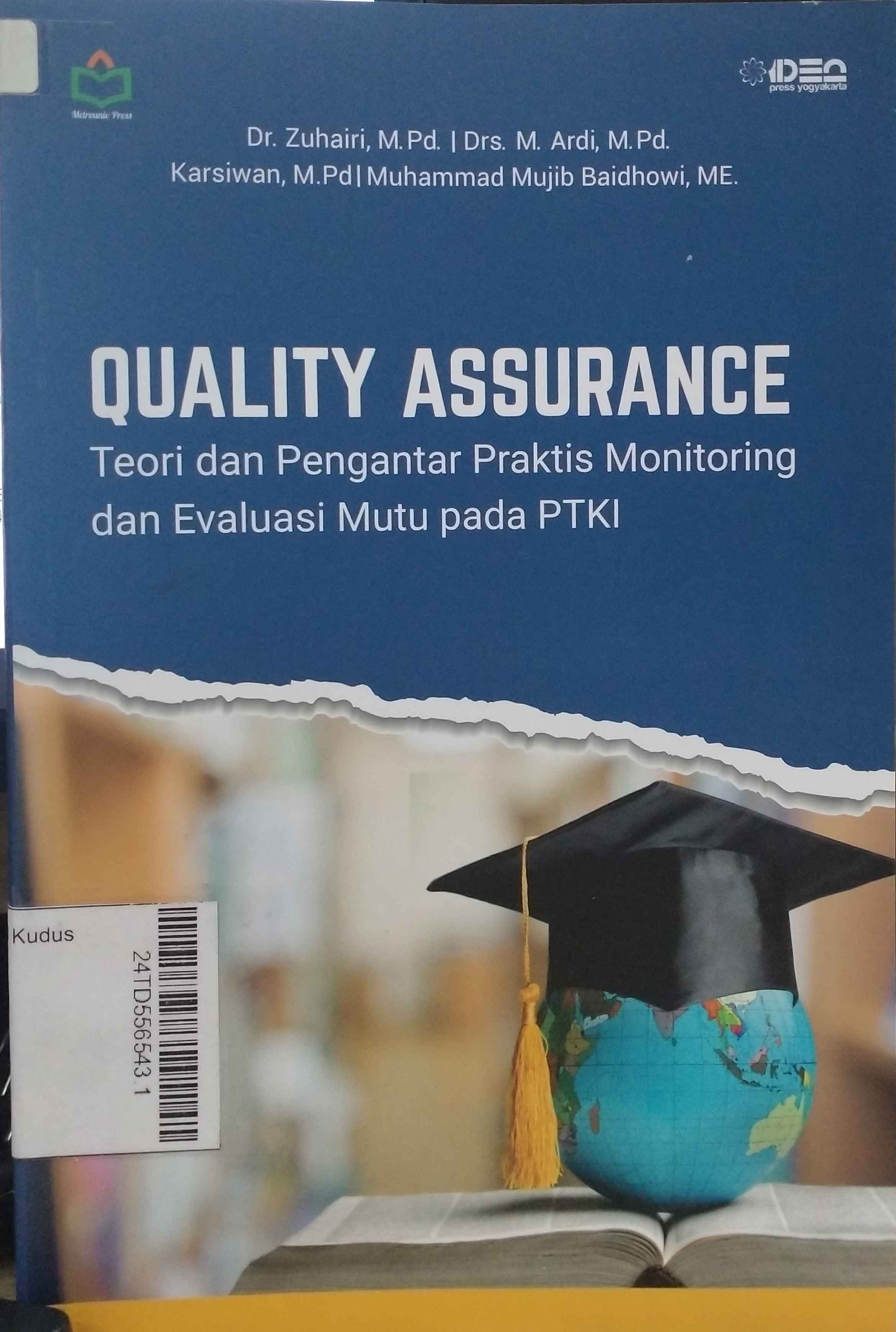 Quality Assurance : Teori dan pengantar praktis monitoring dan evaluasi mutu pada PTKI