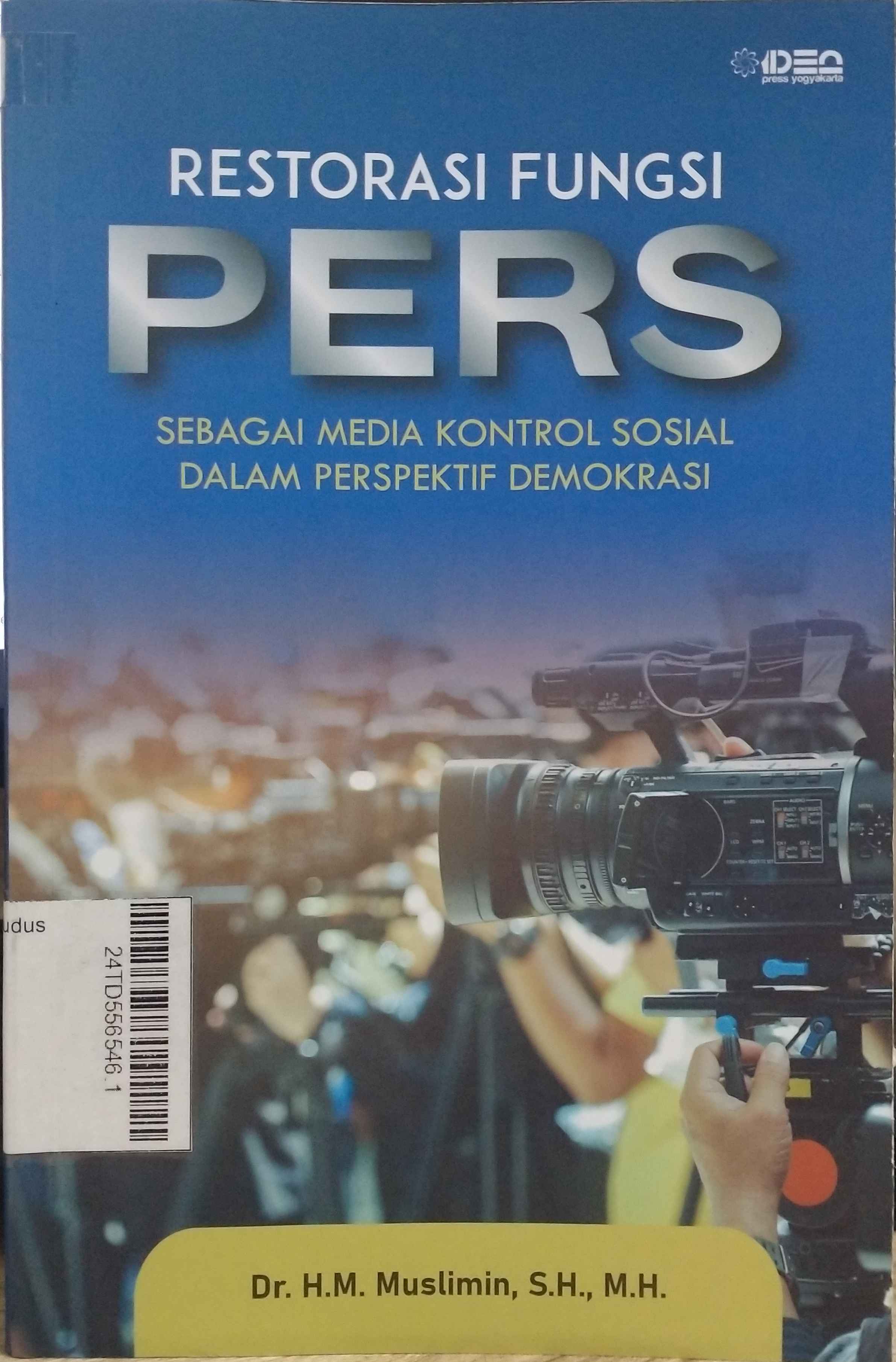 Restorasi Fungsi Pers : Sebagai media kontrol sosial dalam perspektif demokrasi