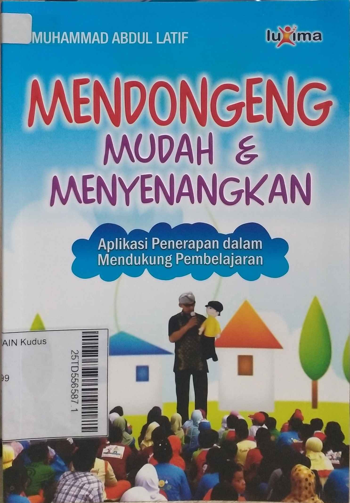 Mendongeng mudah & menyenangkan : Aplikasi penerapan dalam mendukung pembelajaran