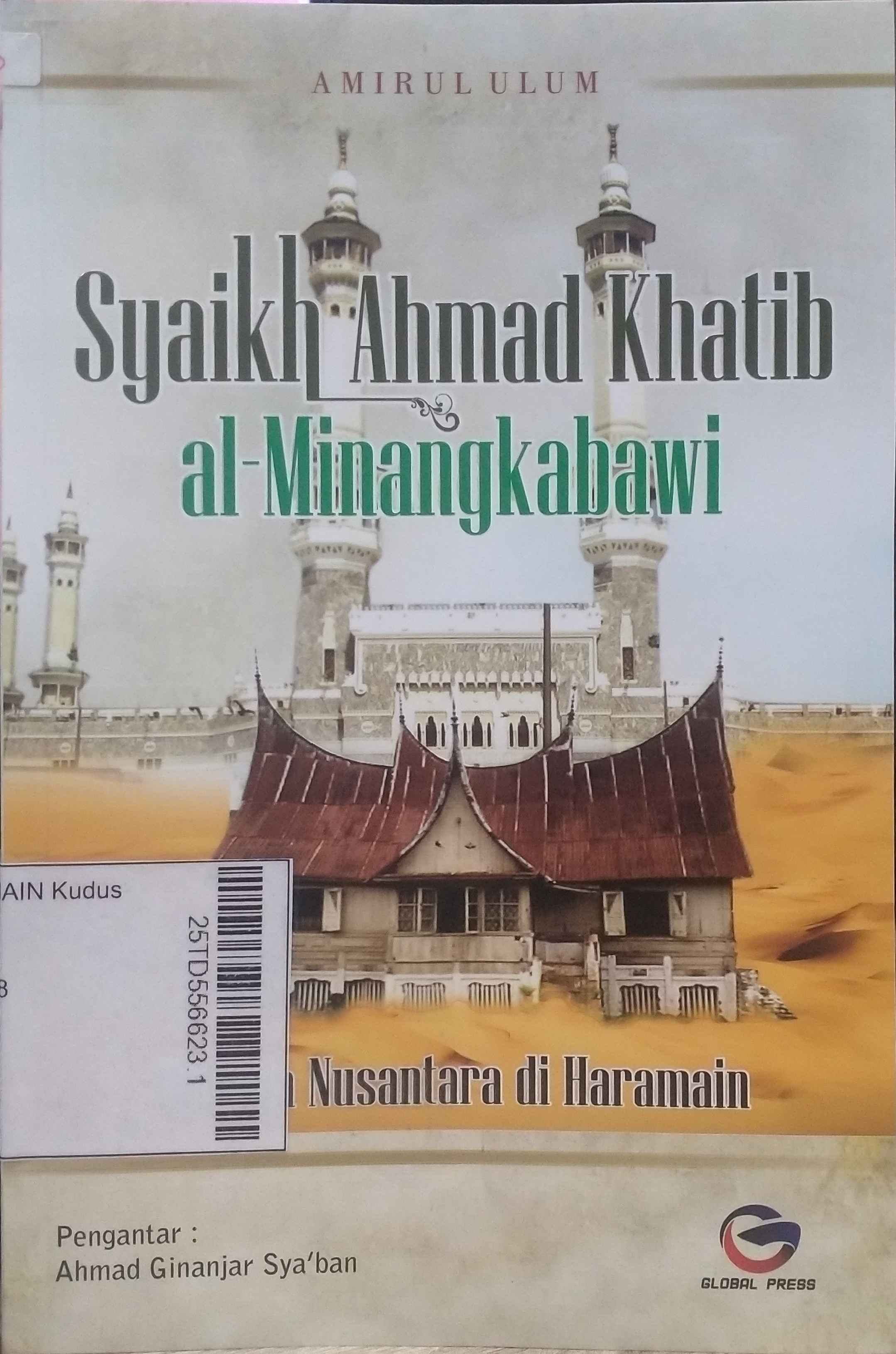 Syaikh Ahmad Khatib al-Minangkabawi : Cahaya nusantara di Haramain