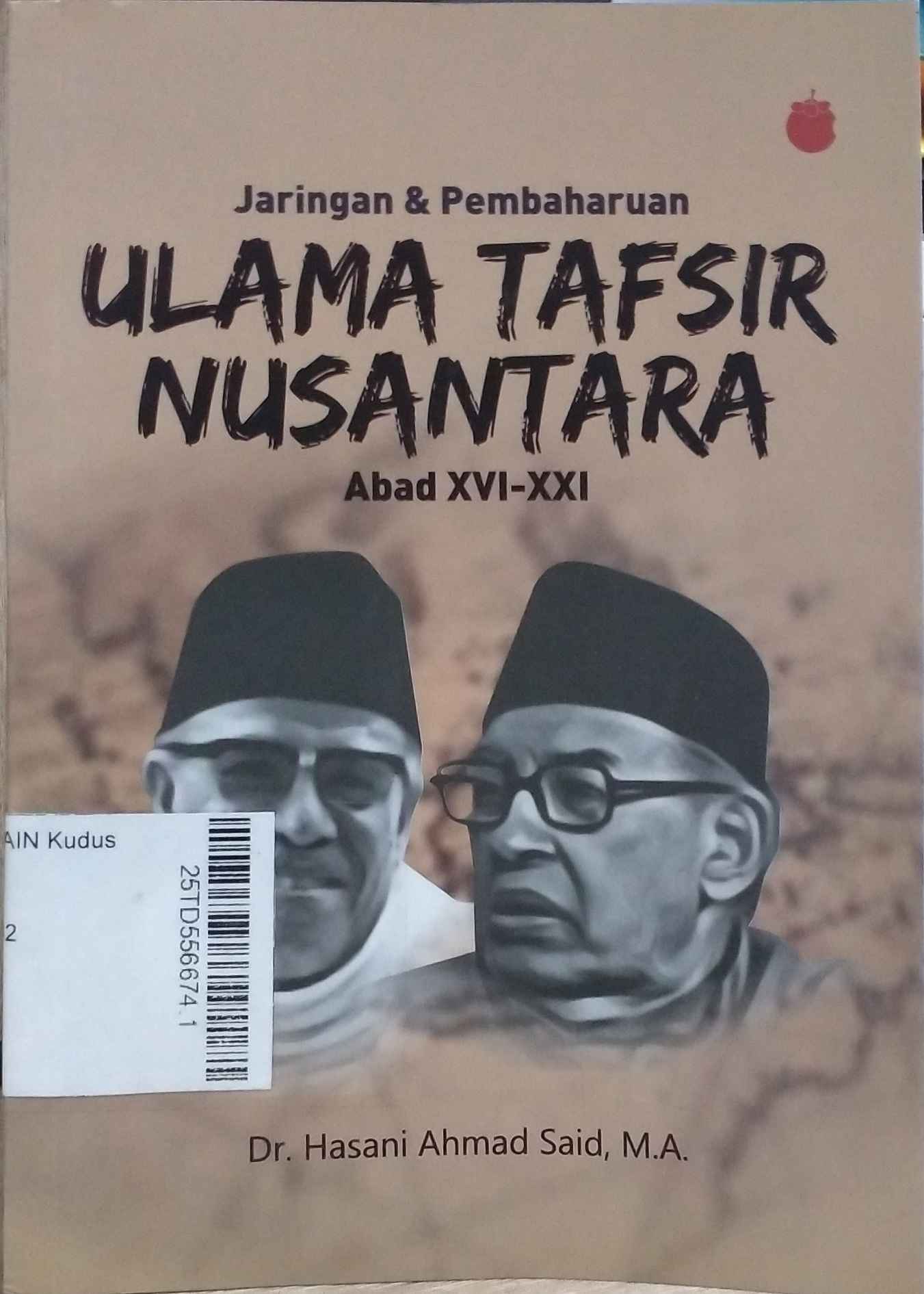 Jaringan & Pembaharuan Ulama Tafsir Nusantara Abad XVI-XXI