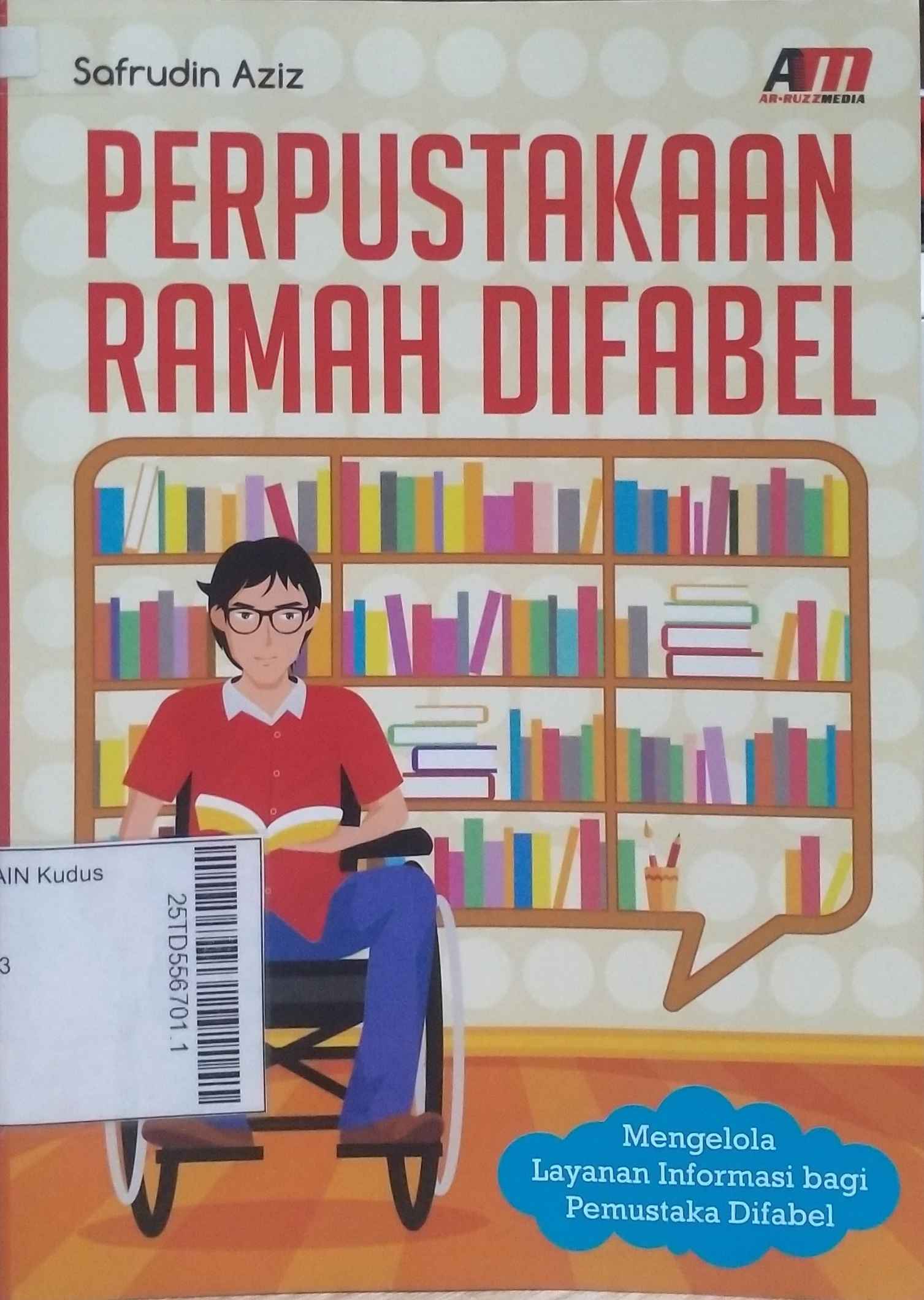 Perpustakaan Ramah Difabel : Mengelola layanan informasi bagi pemustaka difabel