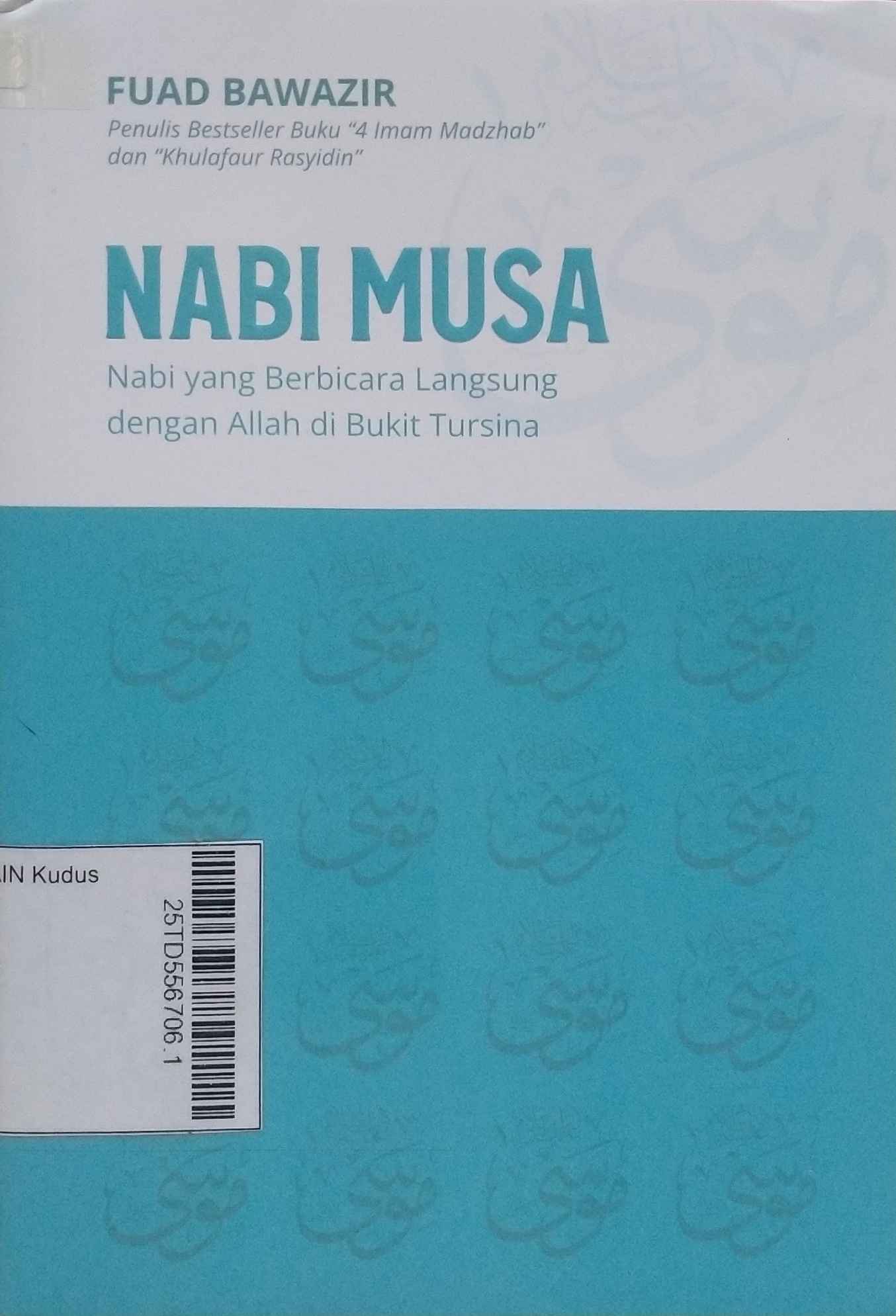 Nabi Musa : Nabi yang berbicara langsung dengan Allah di Bukit Tursina