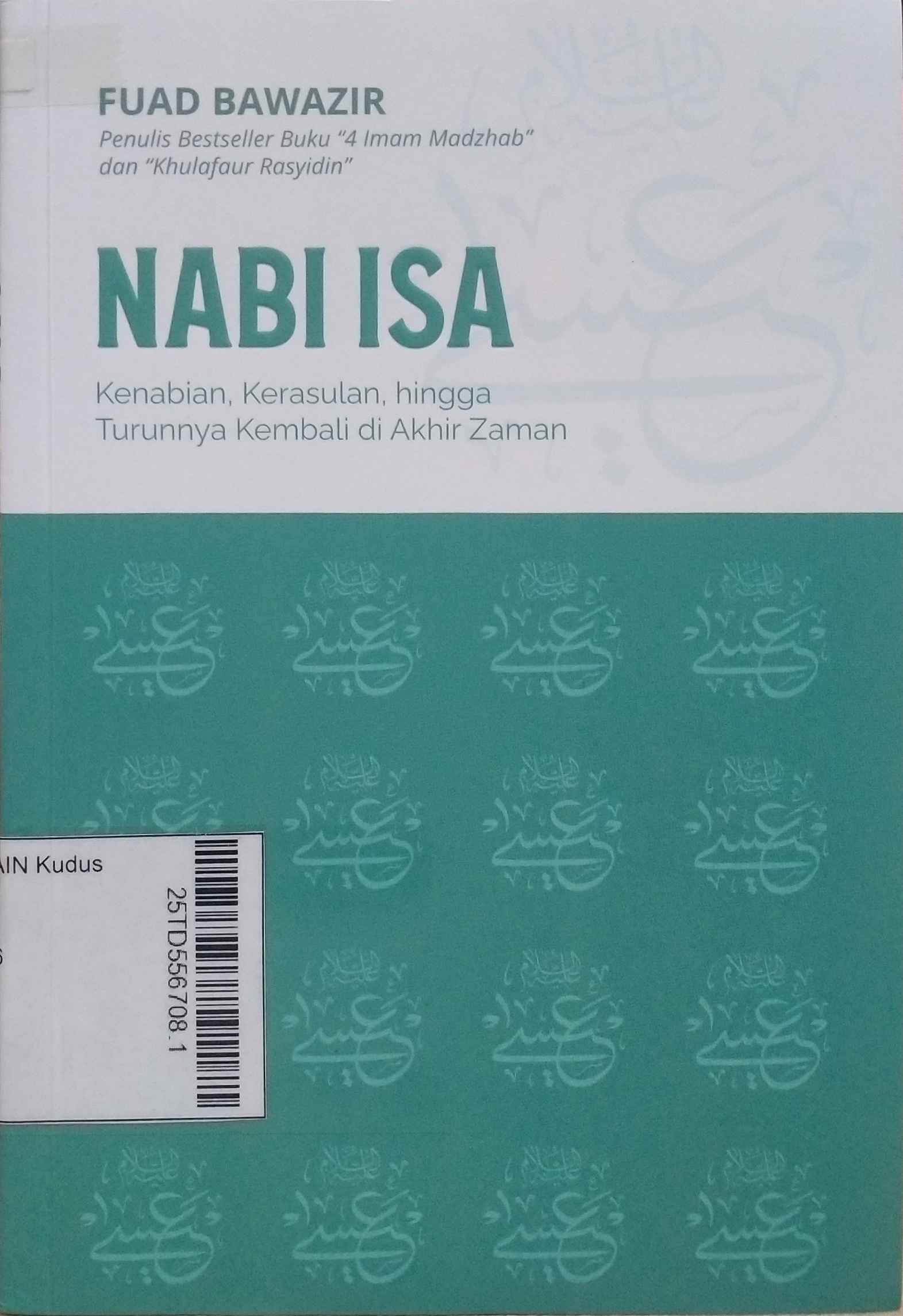 Nabi Isa : Kenabian, kerasukan, hingga turunnya kembali di akhir zaman