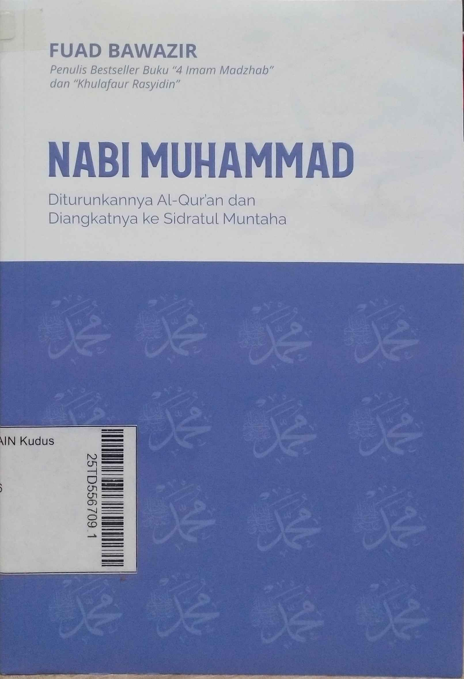 Nabi Muhammad : Diturunkannya Al-Qur'an dan diangkatnya ke Sidratul Muntaha