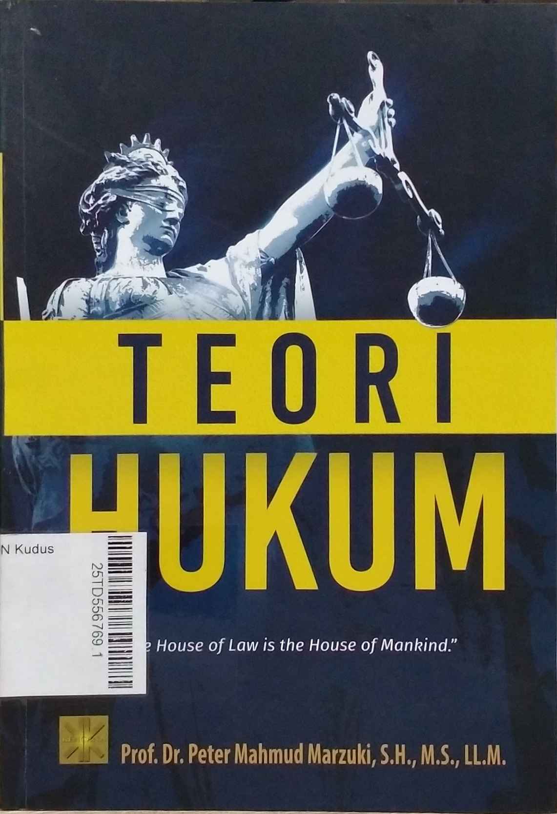 Teori Hukum : the house of law is the house of mankind