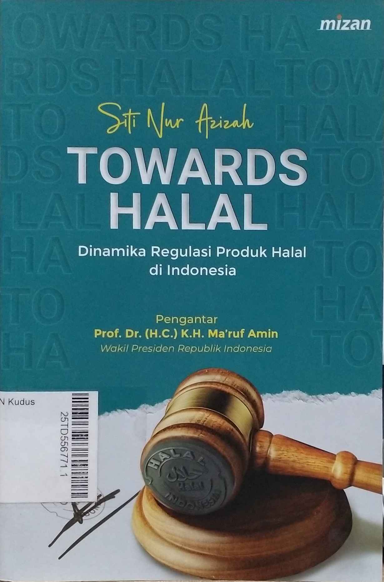 Towards Halal : dinamika regulasi produk halal di Indonesia