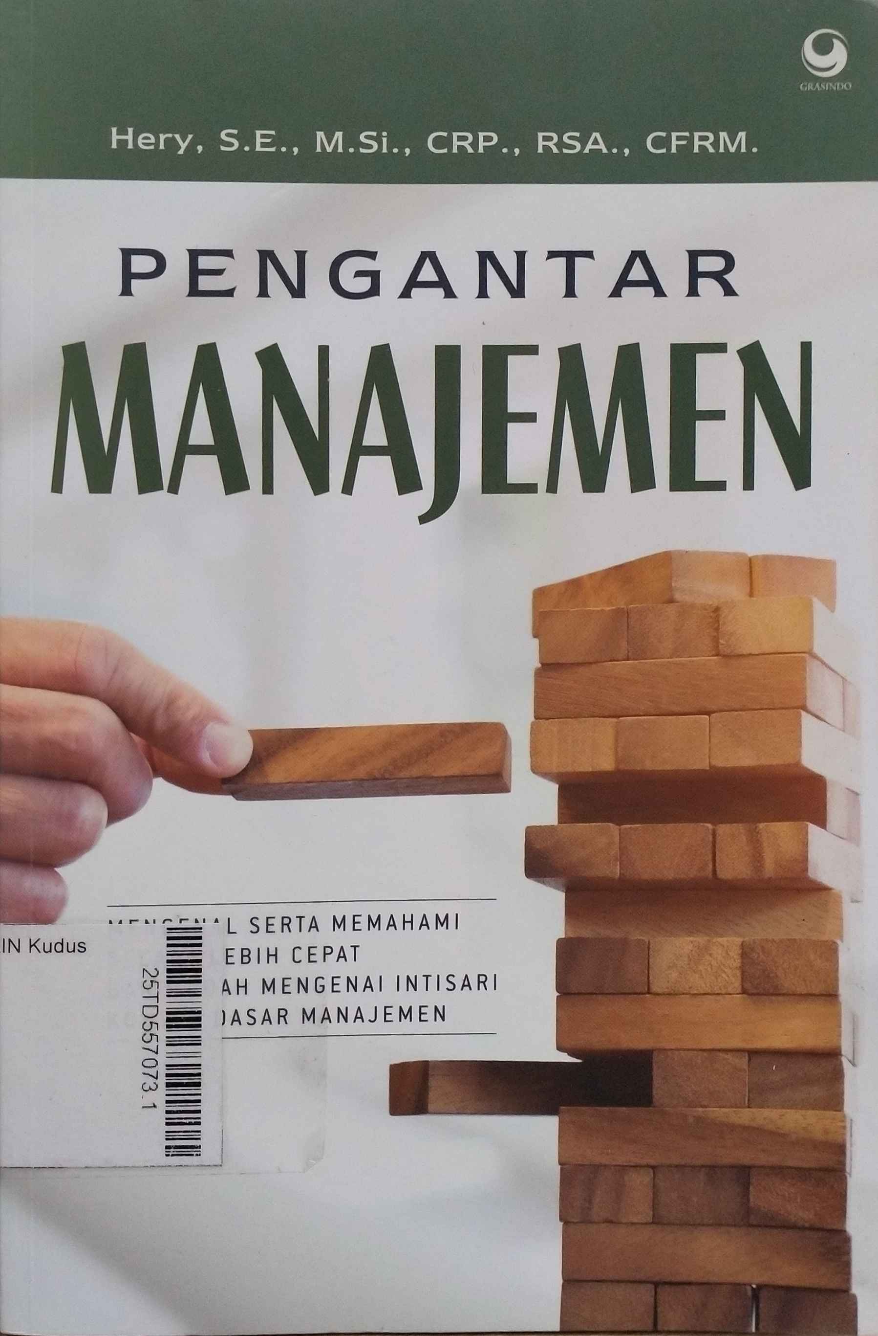 Pengantar Manajemen : mengenal serta memahami secara lebih cepat dan mudah mengenai intisari konsep dasar manajemen