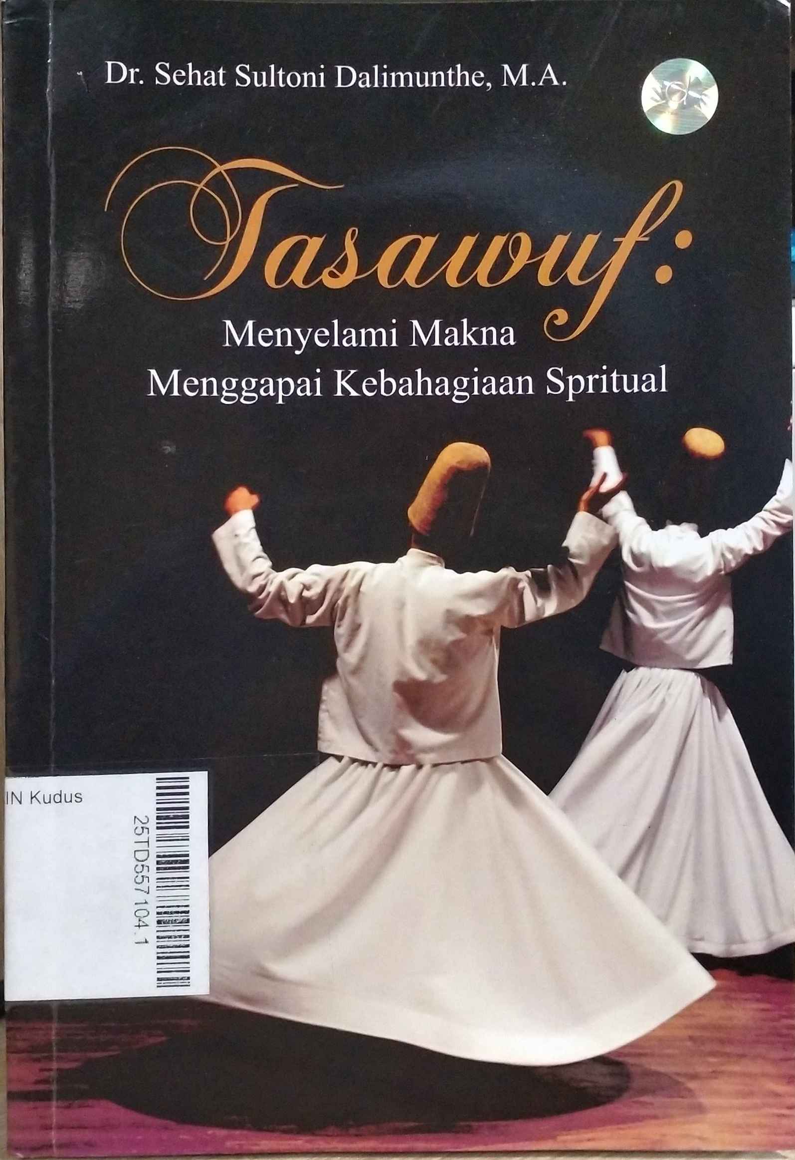 Tasawuf : menyelami makna menggapai kebahagiaan spritual