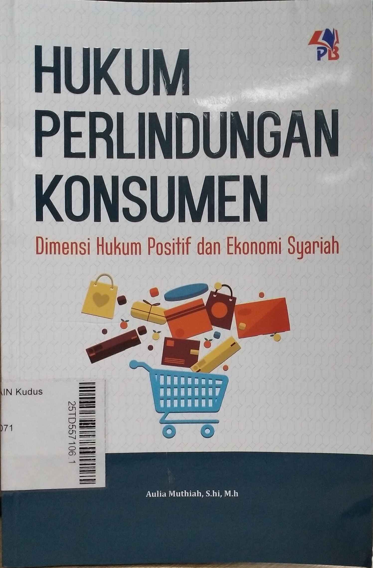 Hukum Perlindungan Konsumen : dimensi hukum positif dan ekonomi syariah