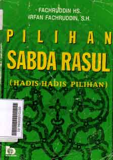 Pilihan Sabda Rasul :Hadis-Hadis Pilihan