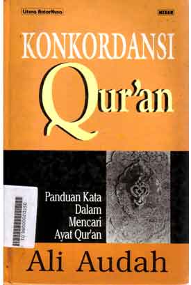 Konkordansi Qur'an : panduan kata dalam mencari ayat al Quran