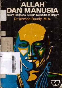 Allah Dan Manusia : dalam konsepsi Syeikh Nuruddin Ar-raniry