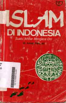 Islam di Indonesia : suatu ikhtiar mengaca diri