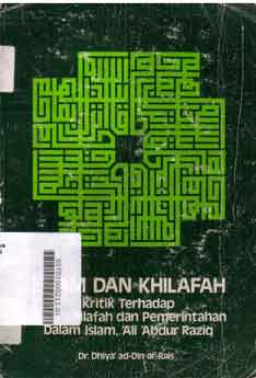 Islam dan Khilafah : kritik terhadap buku khilafah dan pemerintahan dalam Islam Ali Abdur Raziq