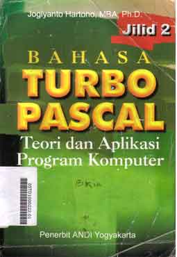 Bahasa Turbo Pascal : teori dan aplikasi program komputer