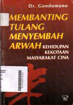 Membanting Tulang Menyembah Arwah : kehidupan kekotaan masyarakat Cina