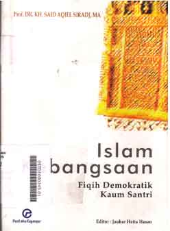 Islam Kebangsaan : fiqih demokratik kaum santri