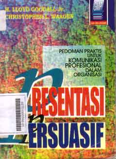 Presentasi Persuasif : pedoman praktis untuk komunikasi profesional dalam organisasi