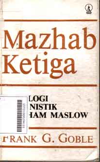 Mazhab Ketiga : psikologi humanistik Abraham Maslow