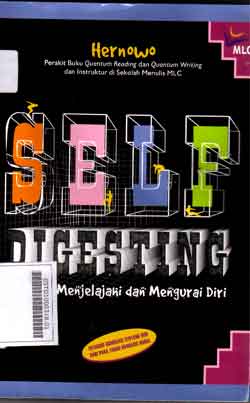 Self Digesting : alat menjelajahi dan mengurai diri
