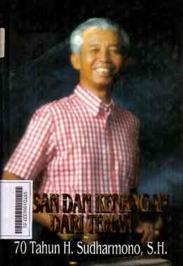 Kesan dan Kenangan Dari Teman : 70 tahun H. Sudharmono SH