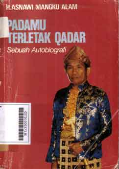 Padamu Terletak Qadar : sebuah autobiografi
