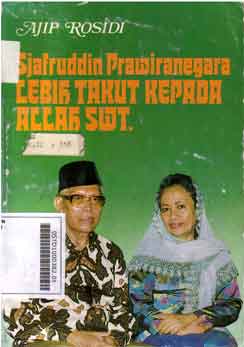 Sjafruddin Prawiranegara : lebih takut kepada Allah SWT sebuah biografi